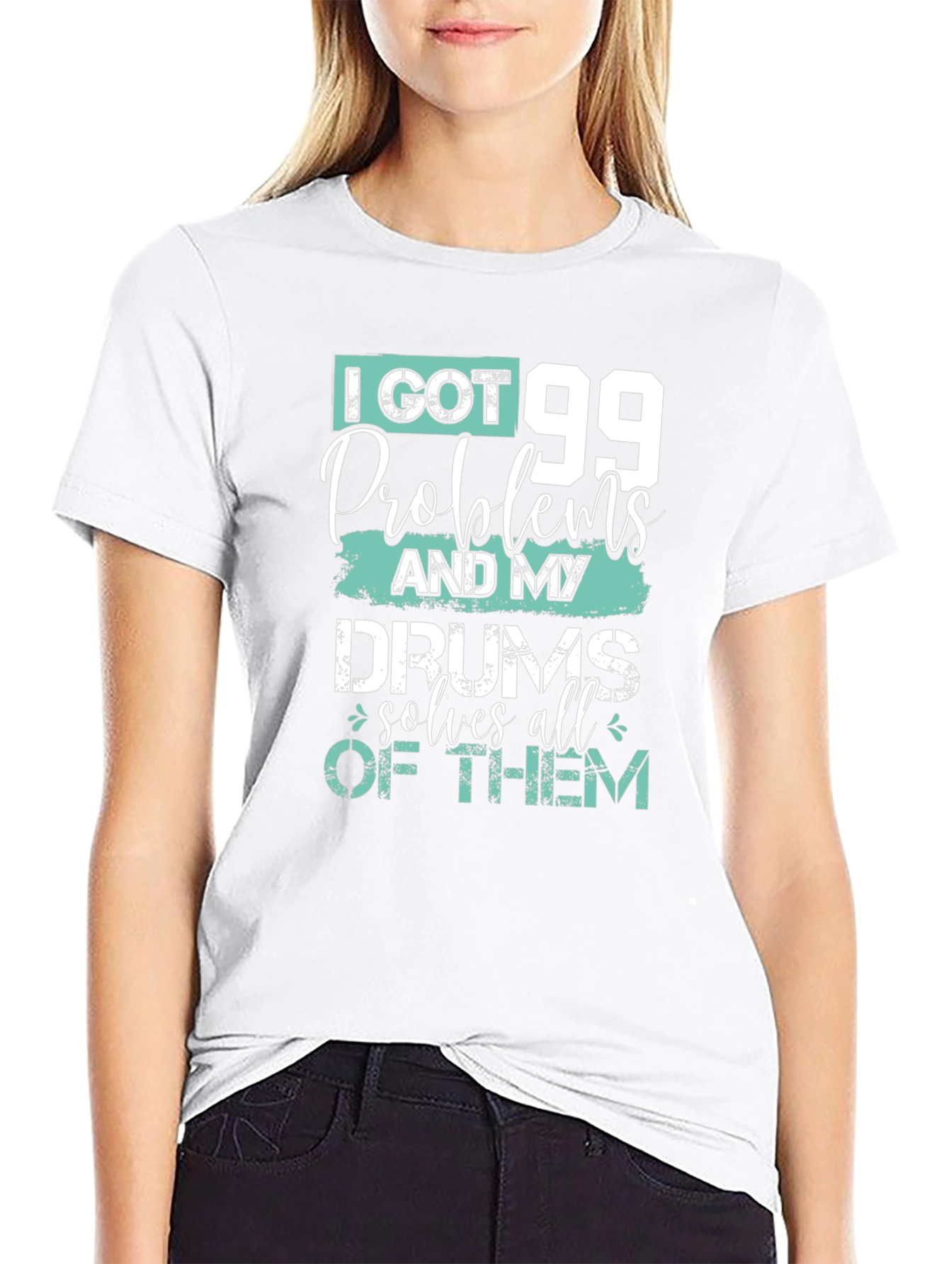 99 Problems Drums Solve All Mens T-Shirt