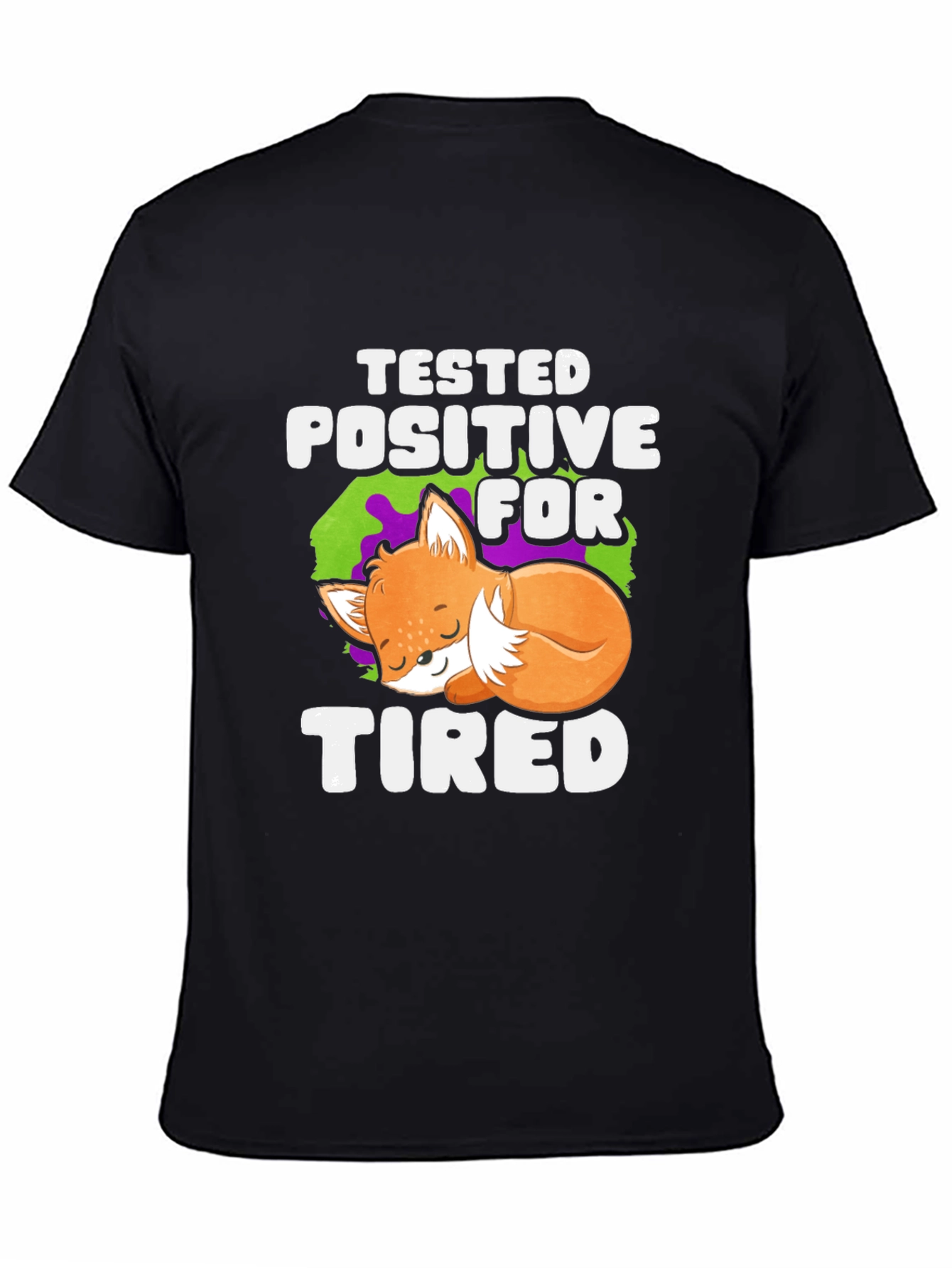 Tested Positive For Tired T-Shirt Fox