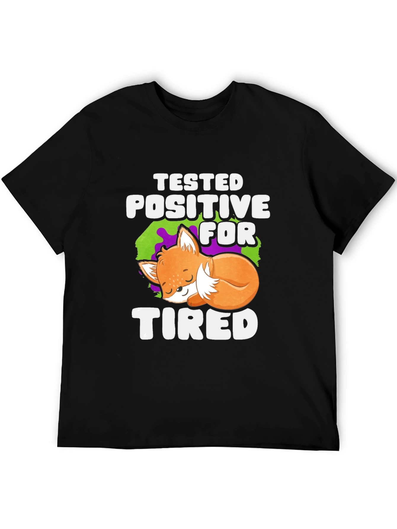 Tested Positive For Tired T-Shirt Fox