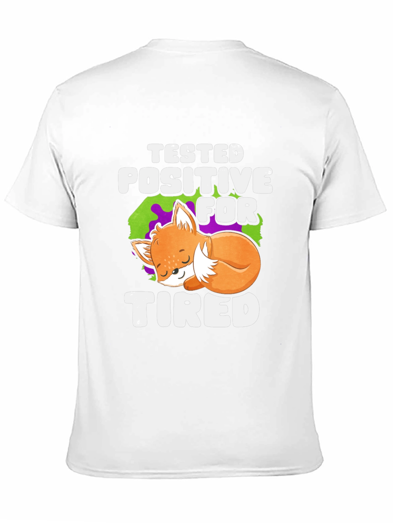 Tested Positive For Tired T-Shirt Fox