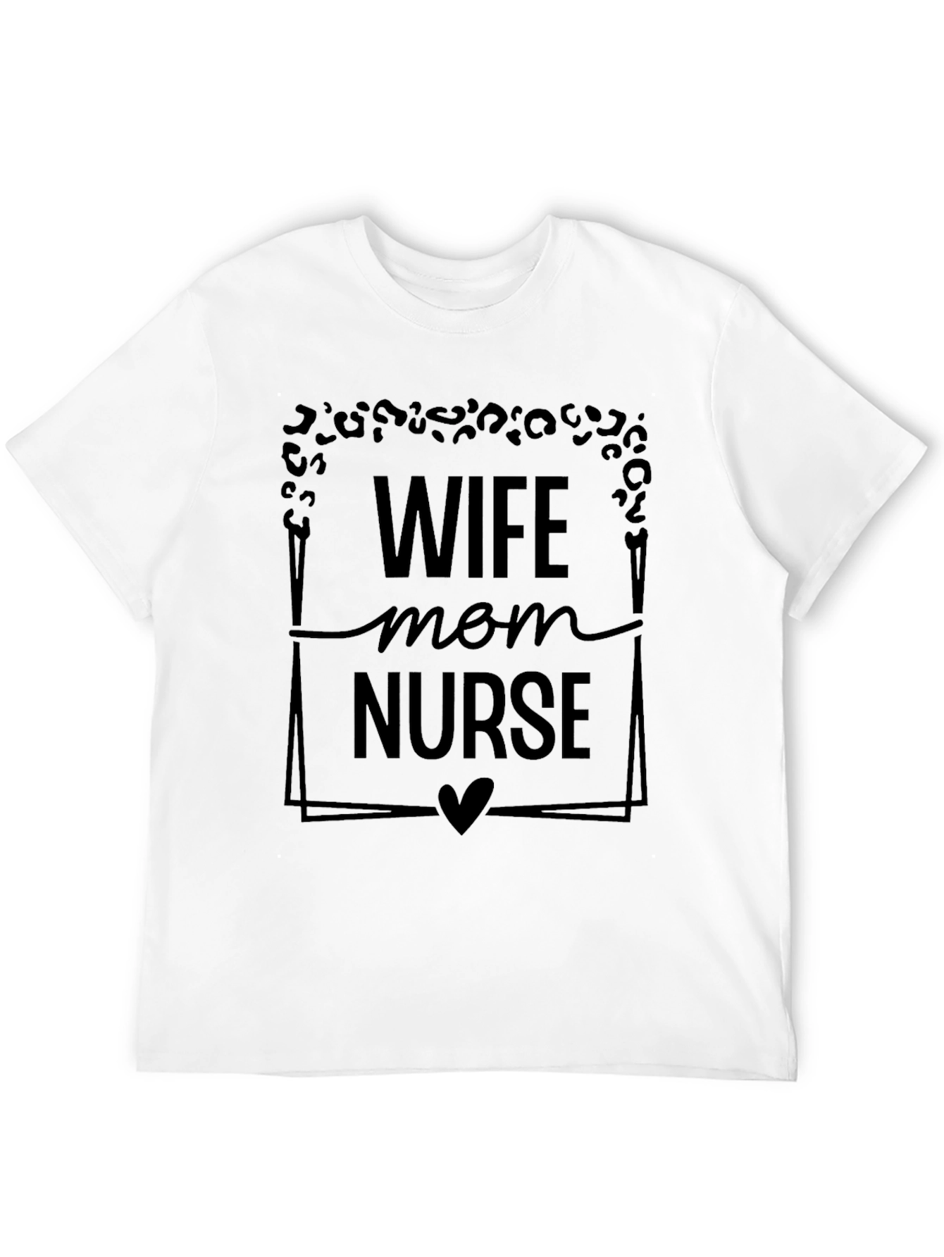 Wife Mom Nurse Graphic Tee