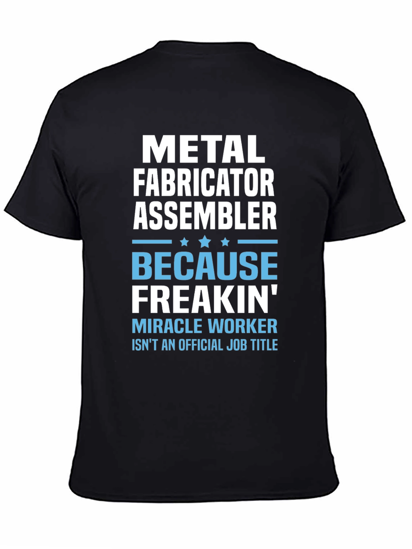 Metal Fabricator Assembler Funny Worker T-Shirt