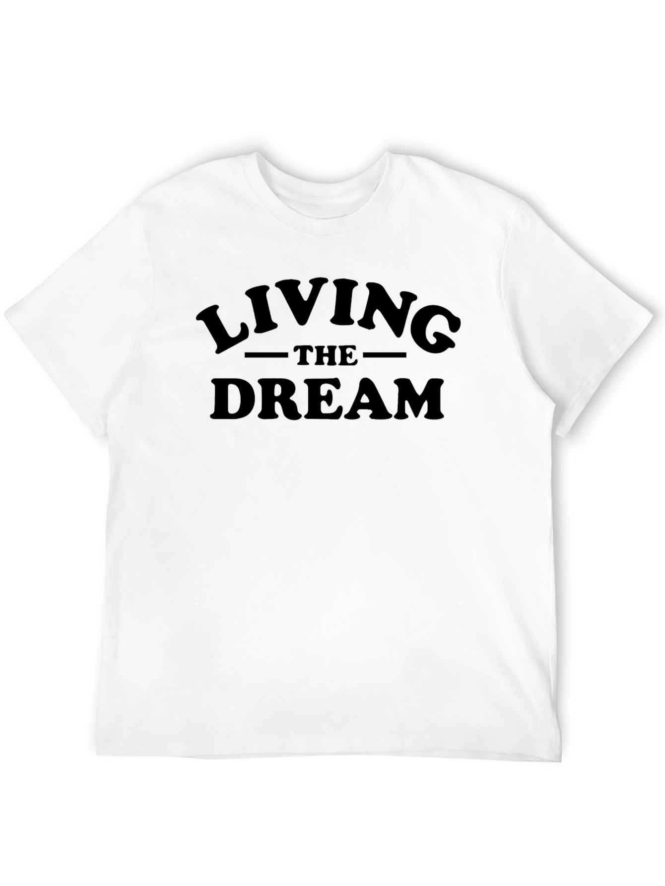 Living The Dream T-Shirt - Classic Crew Neck Tee