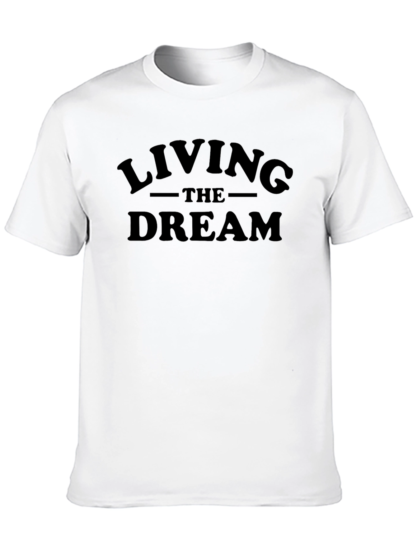 Living The Dream T-Shirt - Classic Crew Neck Tee