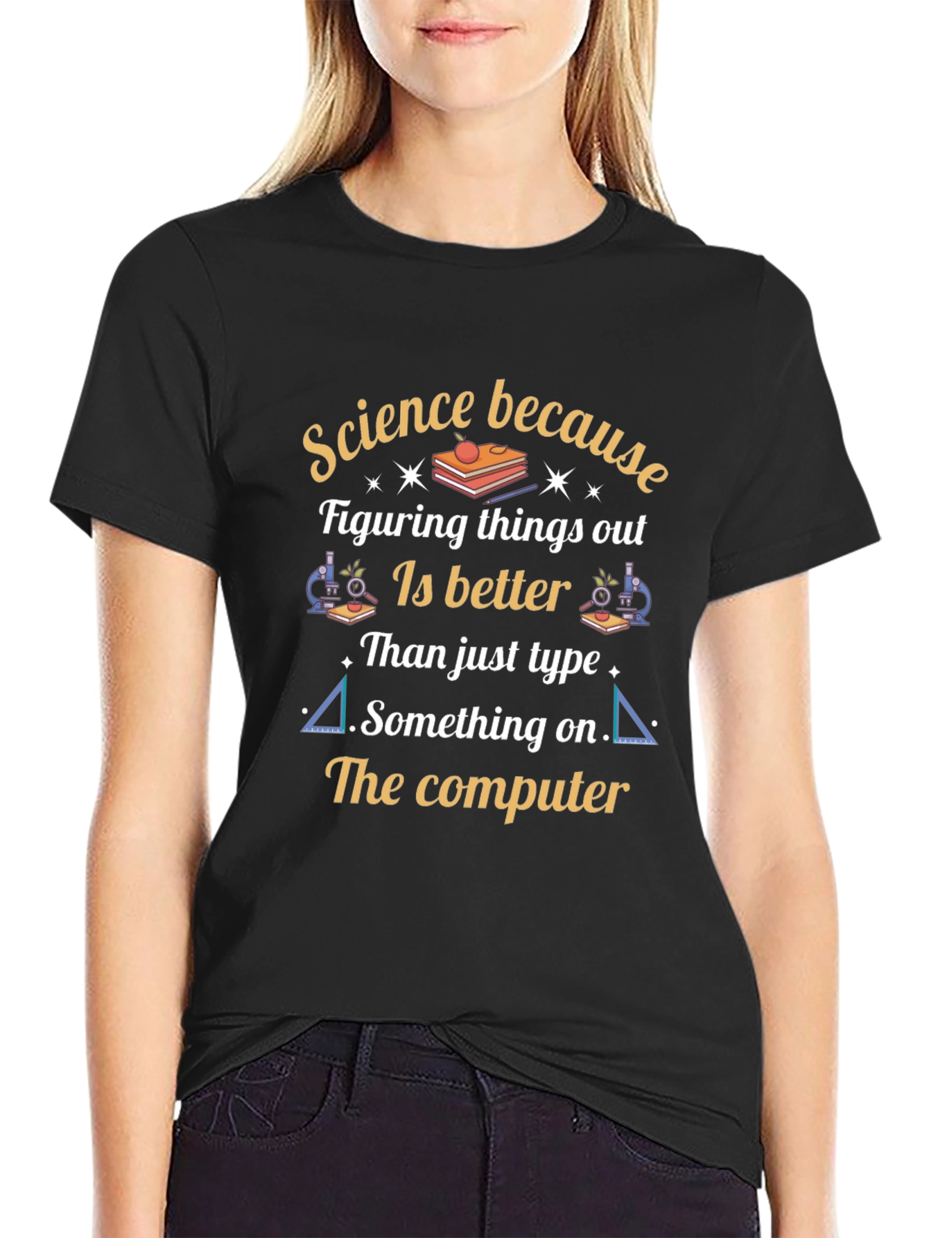 Science Humor T-Shirt - Science Because Funny Shirt