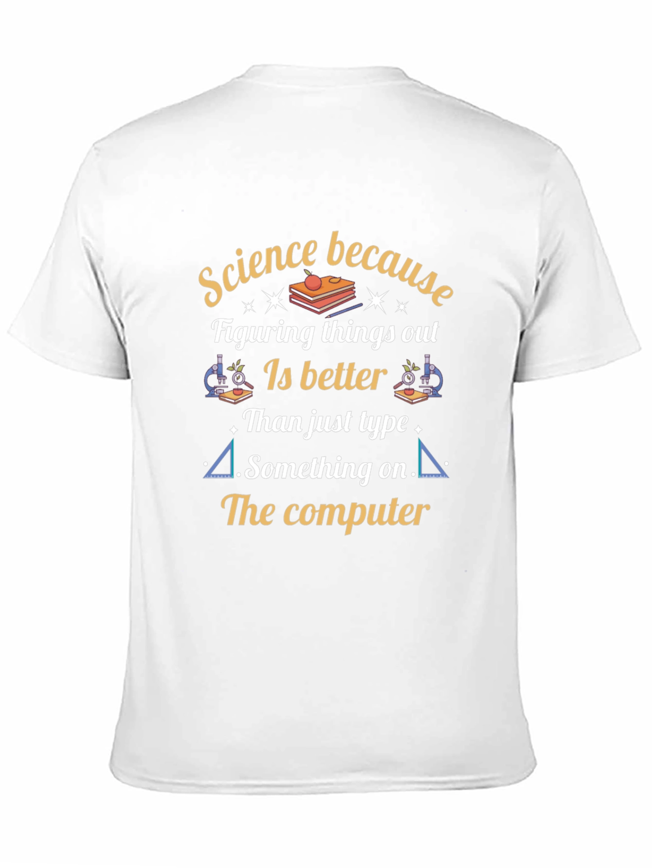 Science Humor T-Shirt - Science Because Funny Shirt