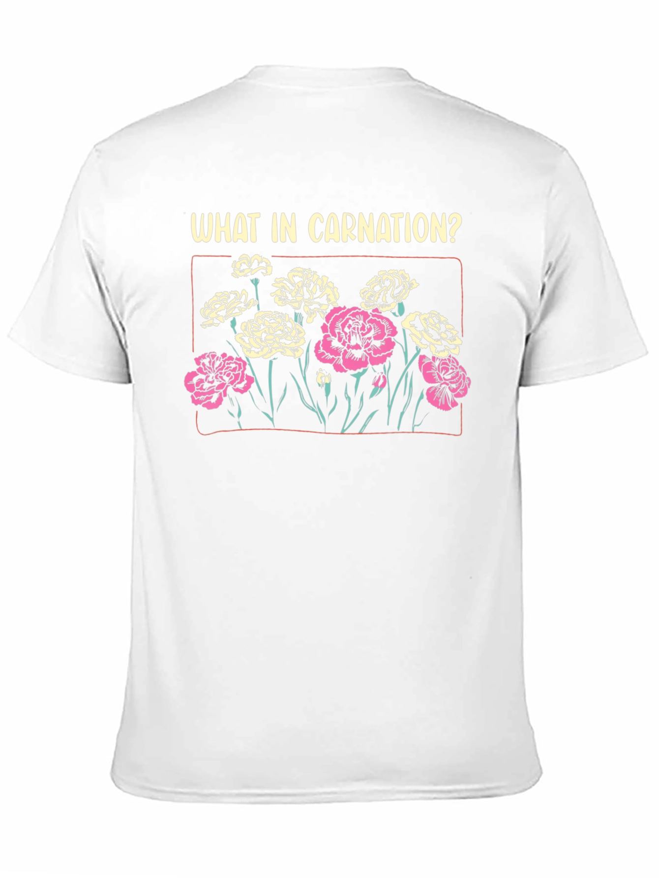 What in Carnation? T-Shirt