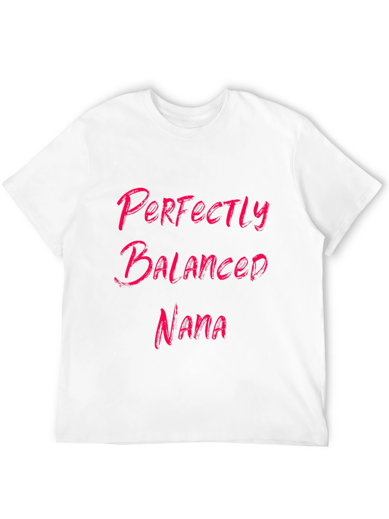 Perfectly Balanced Nana - Graphic Tee