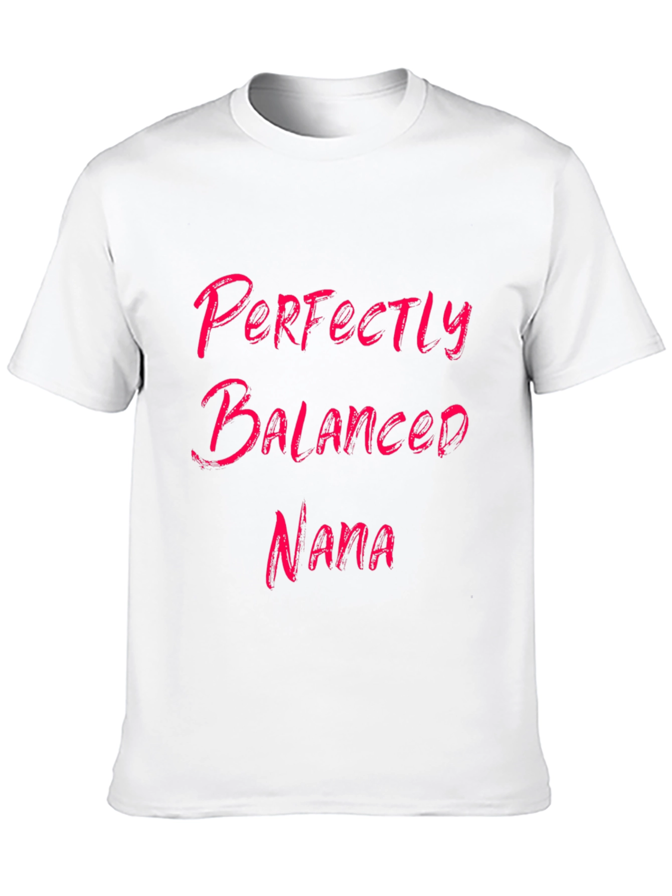 Perfectly Balanced Nana - Graphic Tee