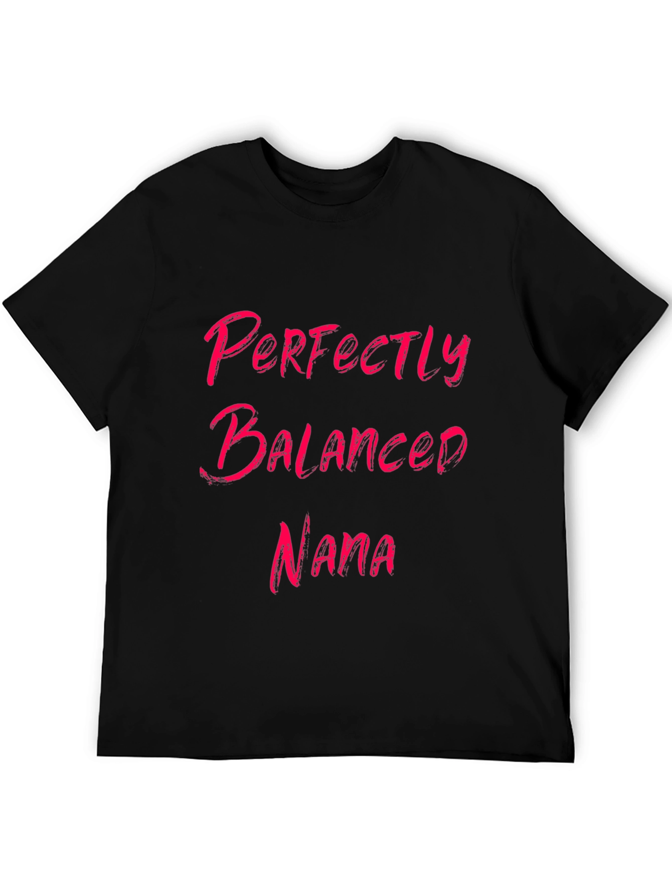 Perfectly Balanced Nana - Graphic Tee