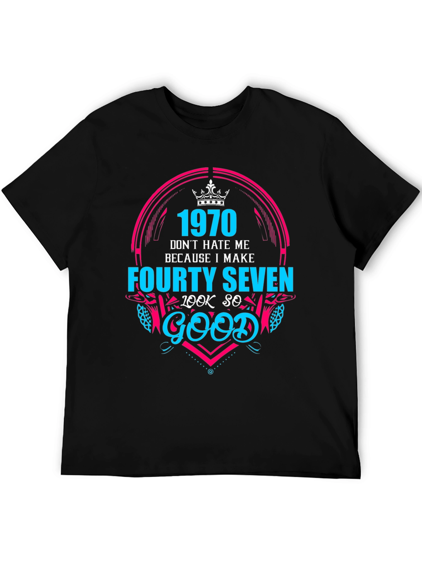1970 T-Shirt: Forty Seven Look So Good!