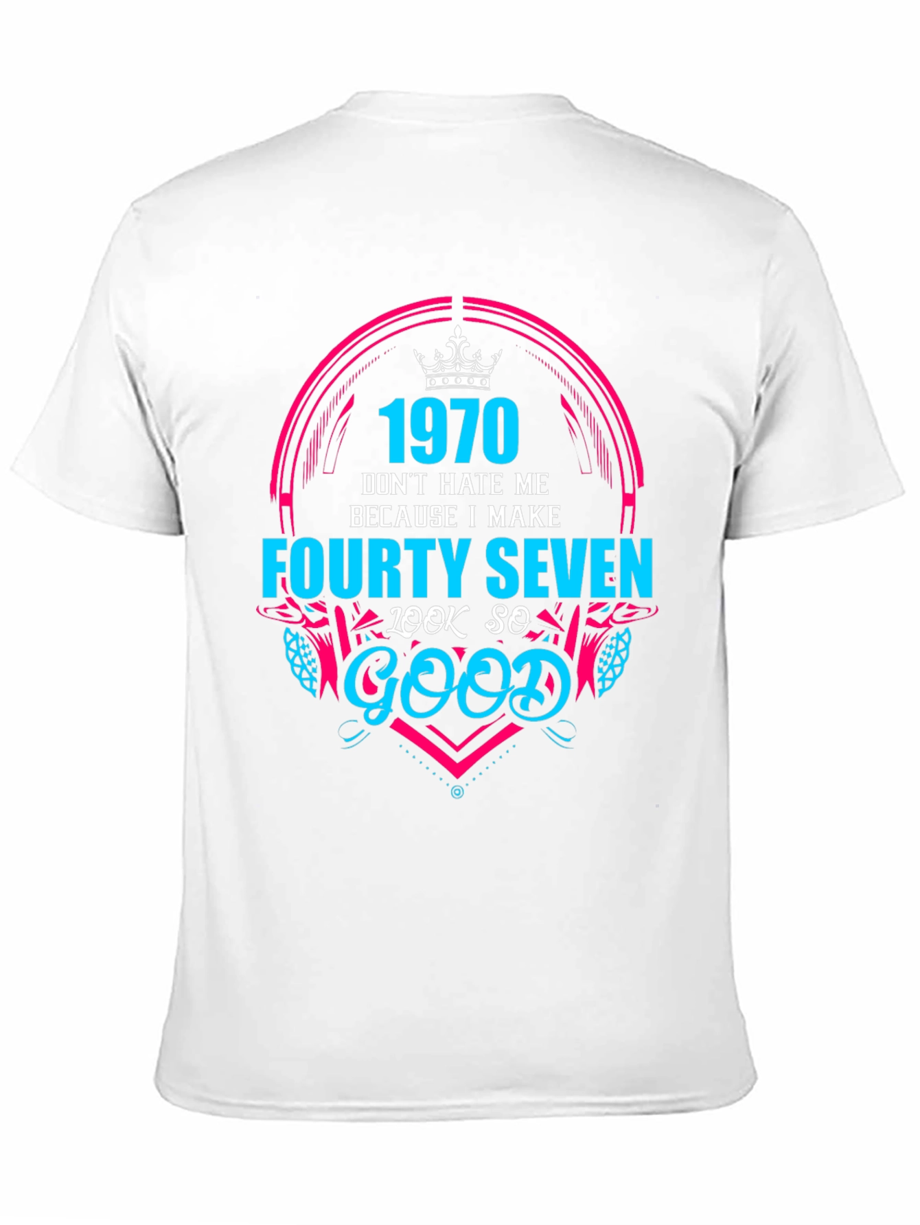 1970 T-Shirt: Forty Seven Look So Good!