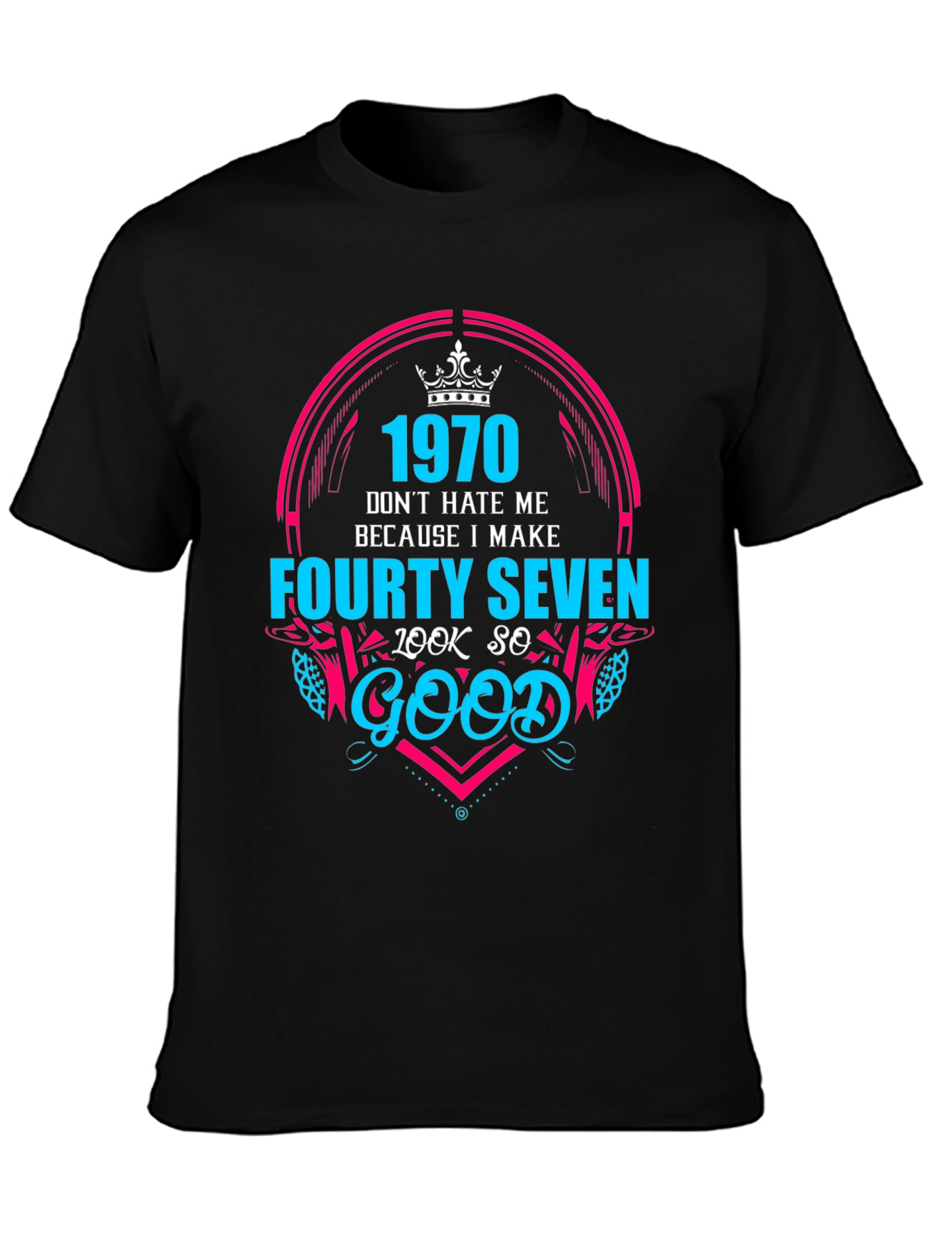 1970 T-Shirt: Forty Seven Look So Good!