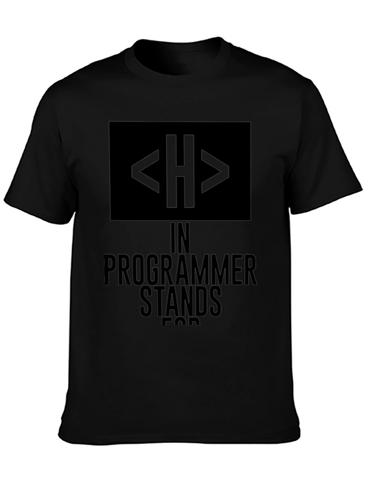 Programmer Humor T-Shirt - In Programmer Stands For <H>