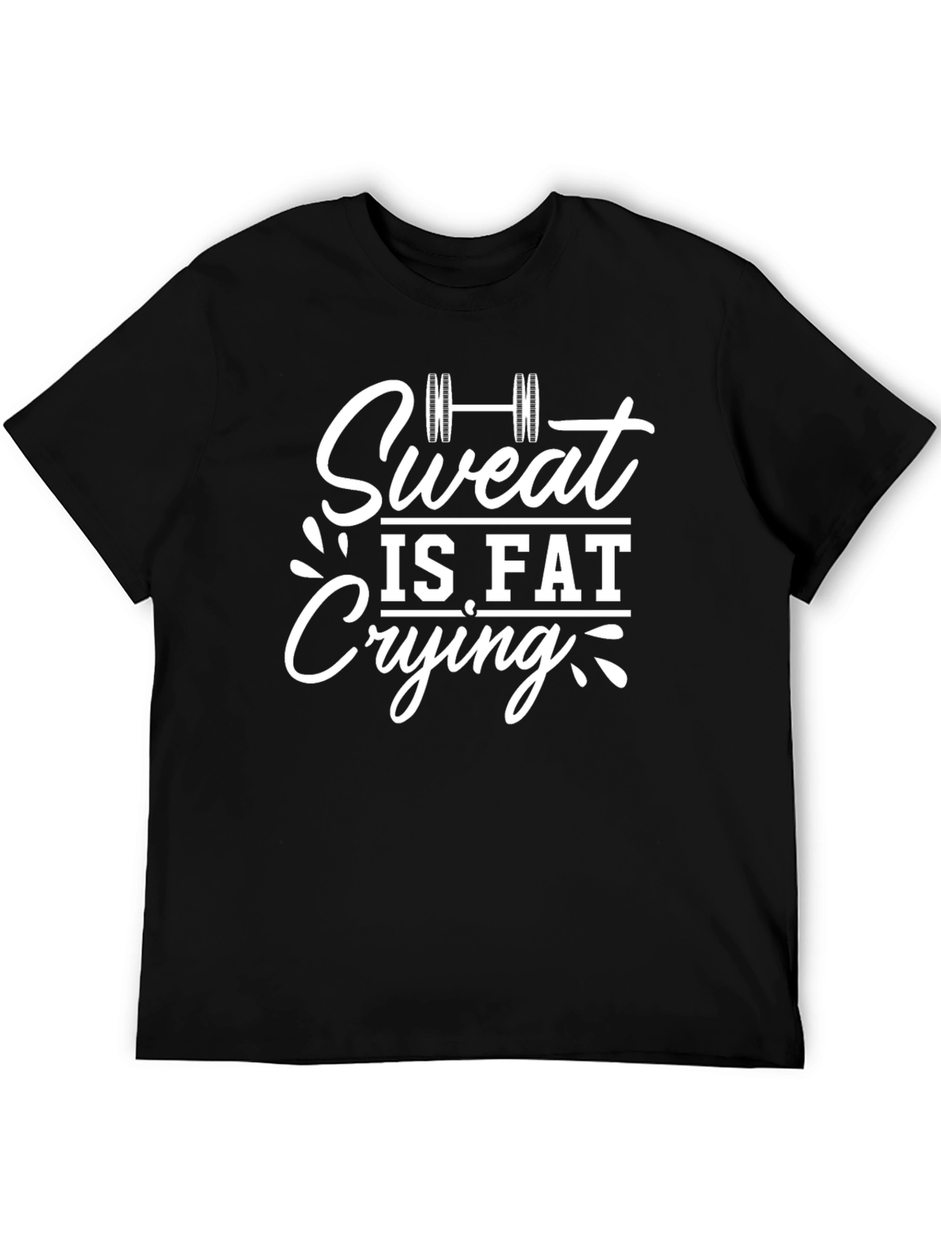 Sweat is Fat Crying Black Graphic Tee