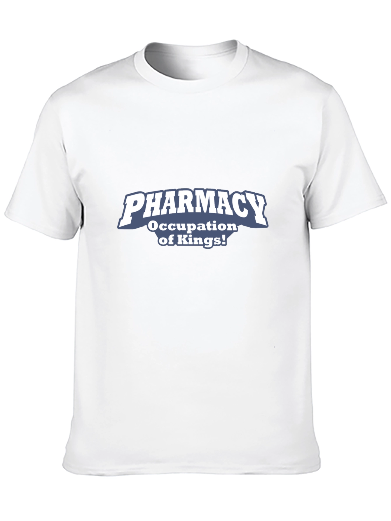 Pharmacy Occupation of Kings! Graphic T-Shirt