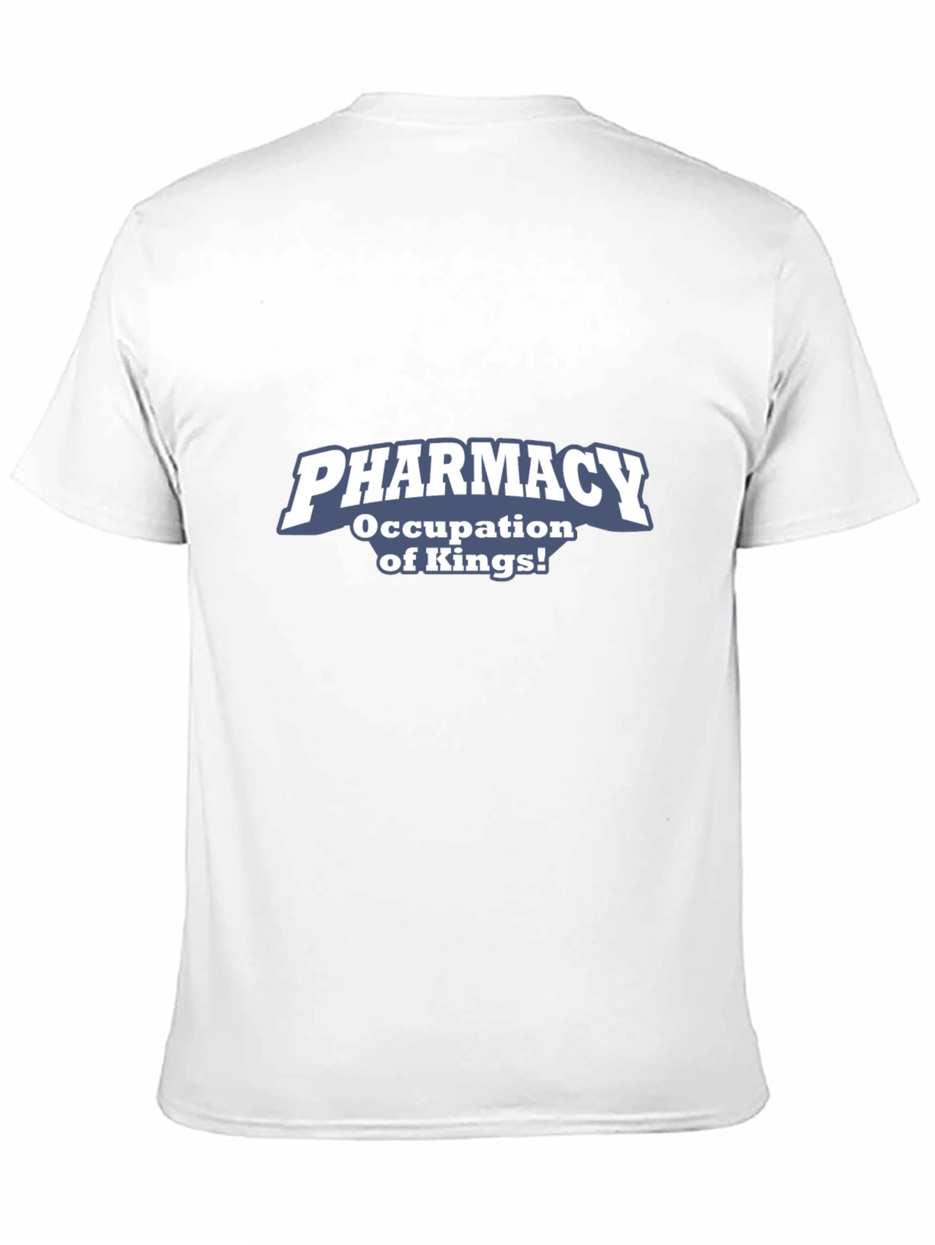 Pharmacy Occupation of Kings! Graphic T-Shirt