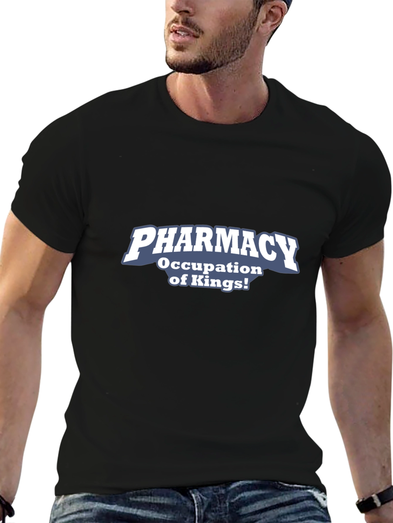 Pharmacy Occupation of Kings! Graphic T-Shirt