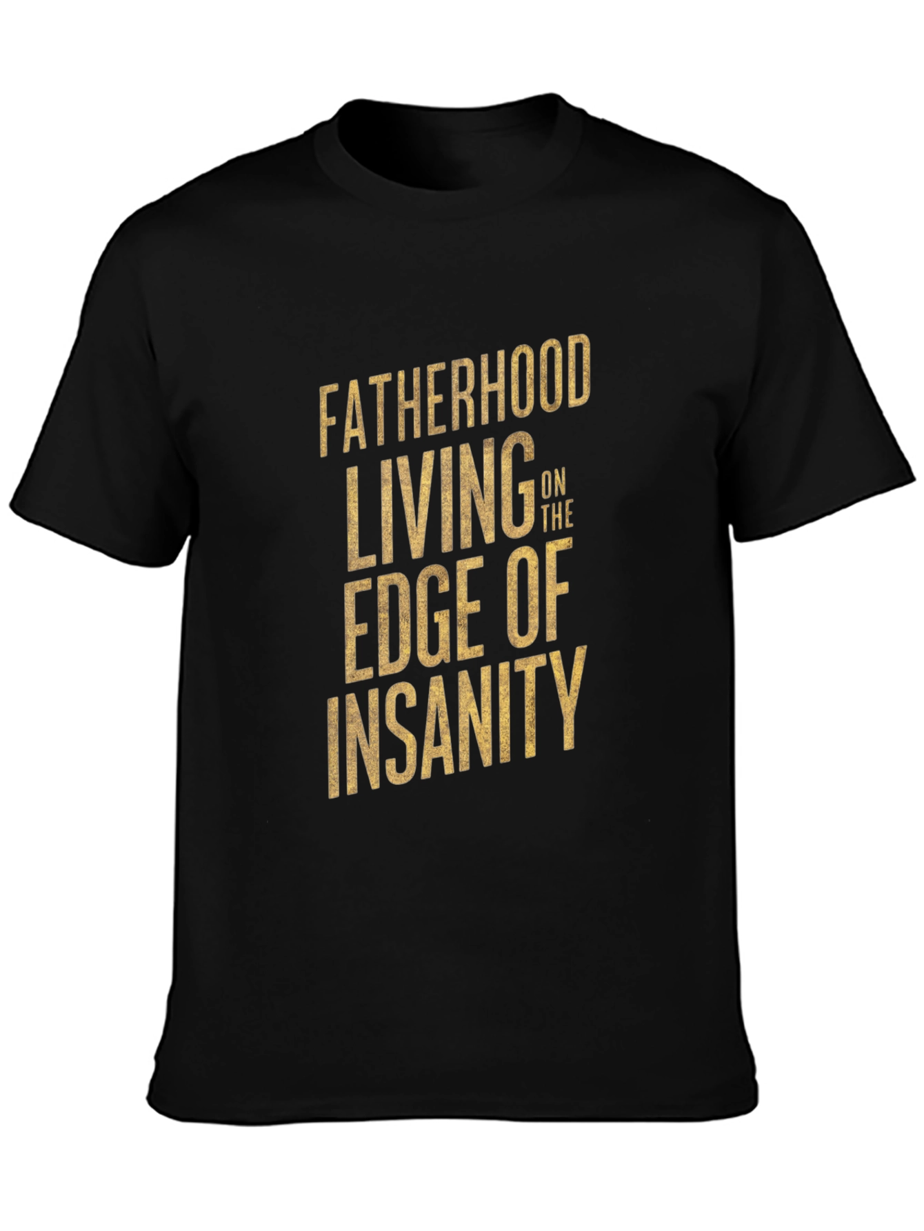 Fatherhood Edge of Insanity Graphic T-Shirt