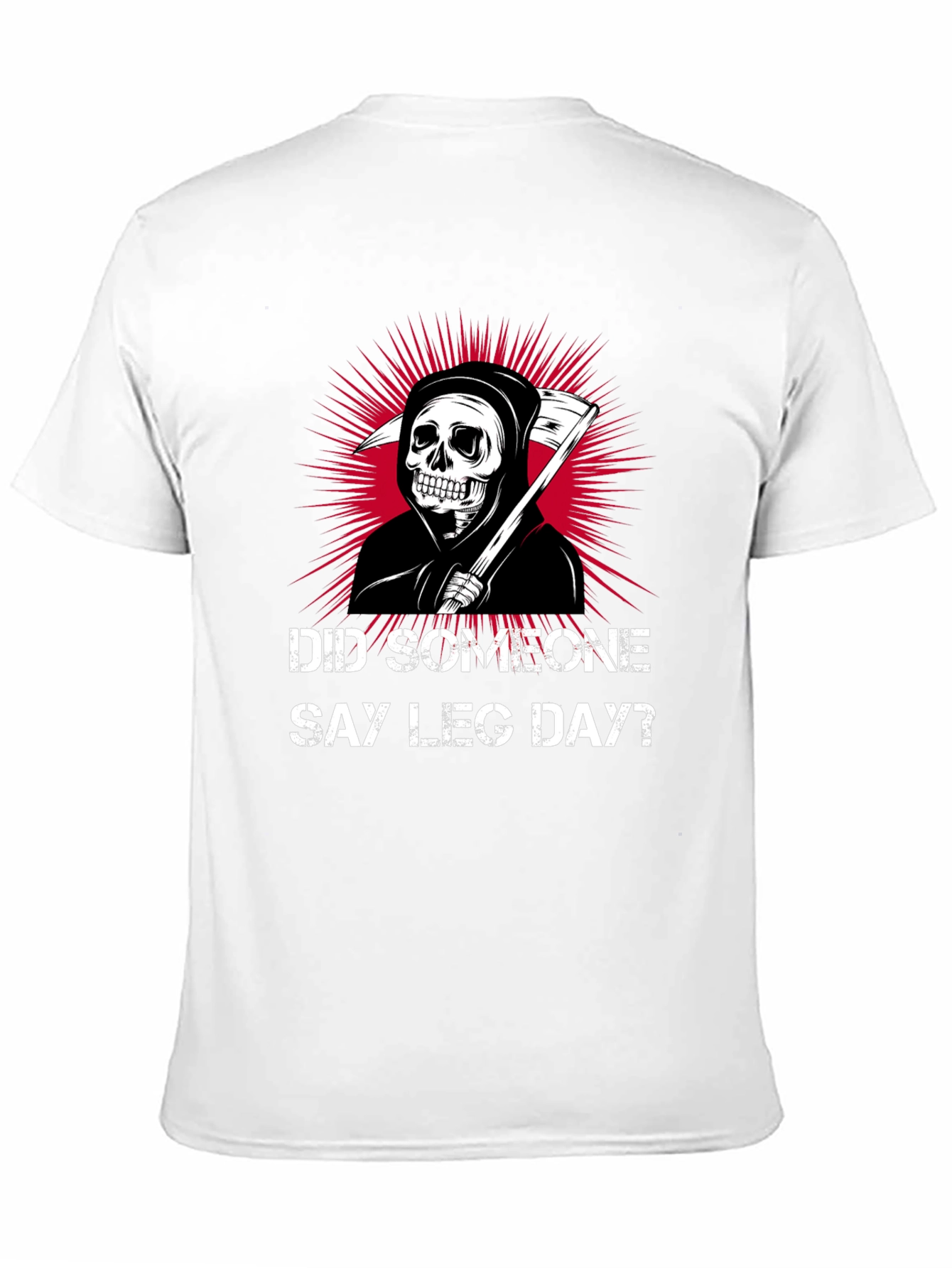 Did Someone Say Leg Day? T-Shirt