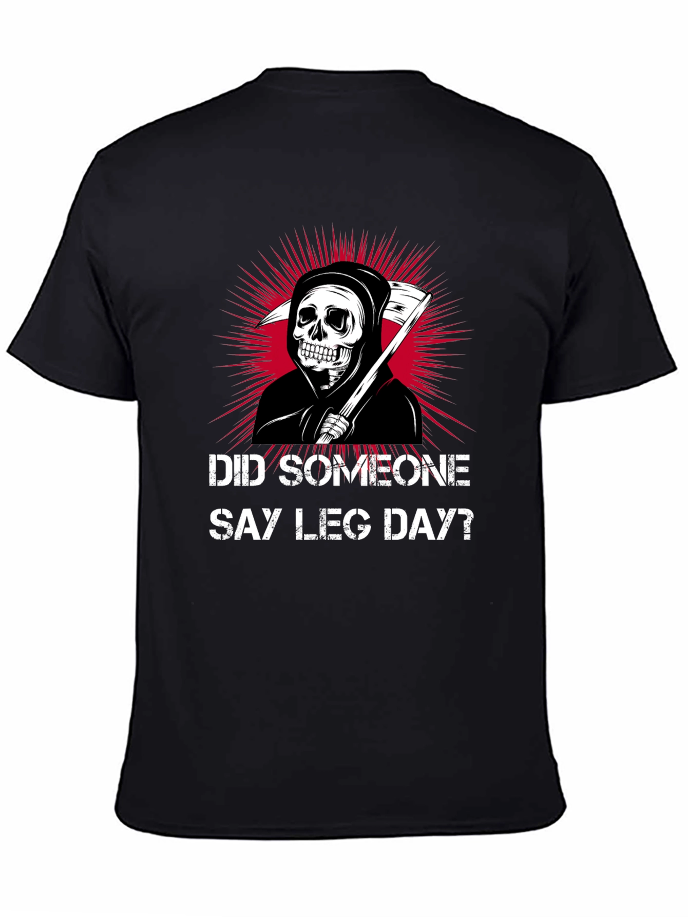 Did Someone Say Leg Day? T-Shirt