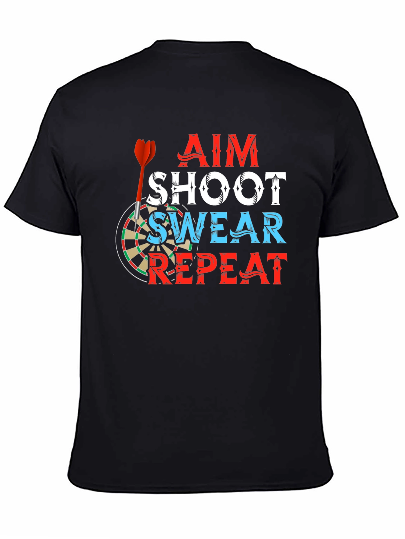Aim Shoot Swear Repeat T-Shirt Darts Game Tee