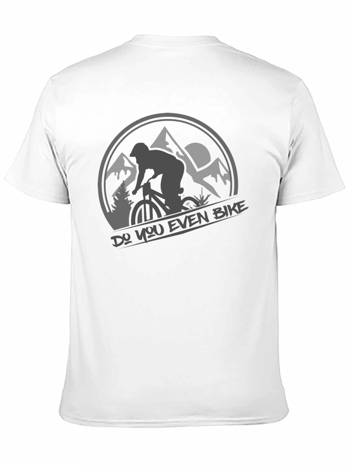 Mountain Biker T-Shirt - Do You Even Bike?
