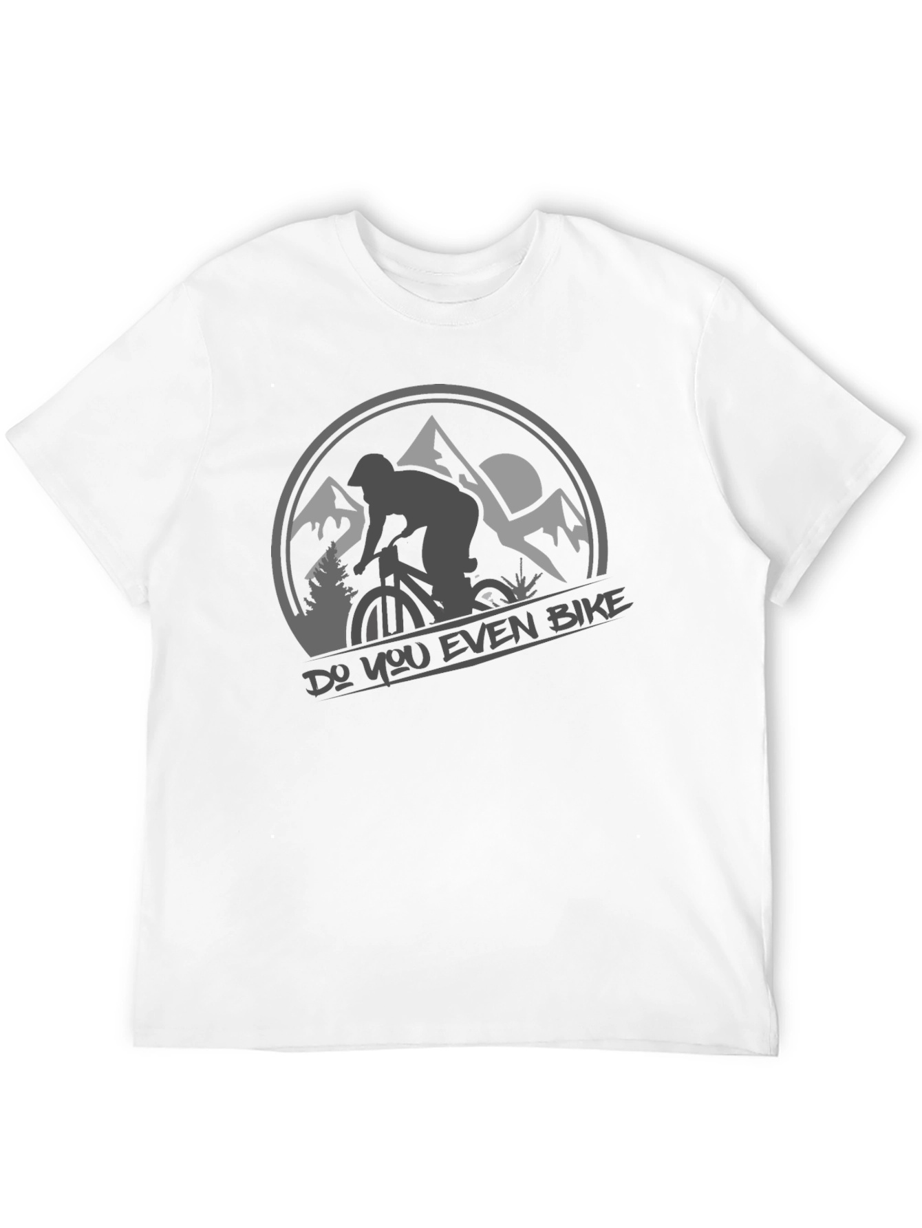 Mountain Biker T-Shirt - Do You Even Bike?