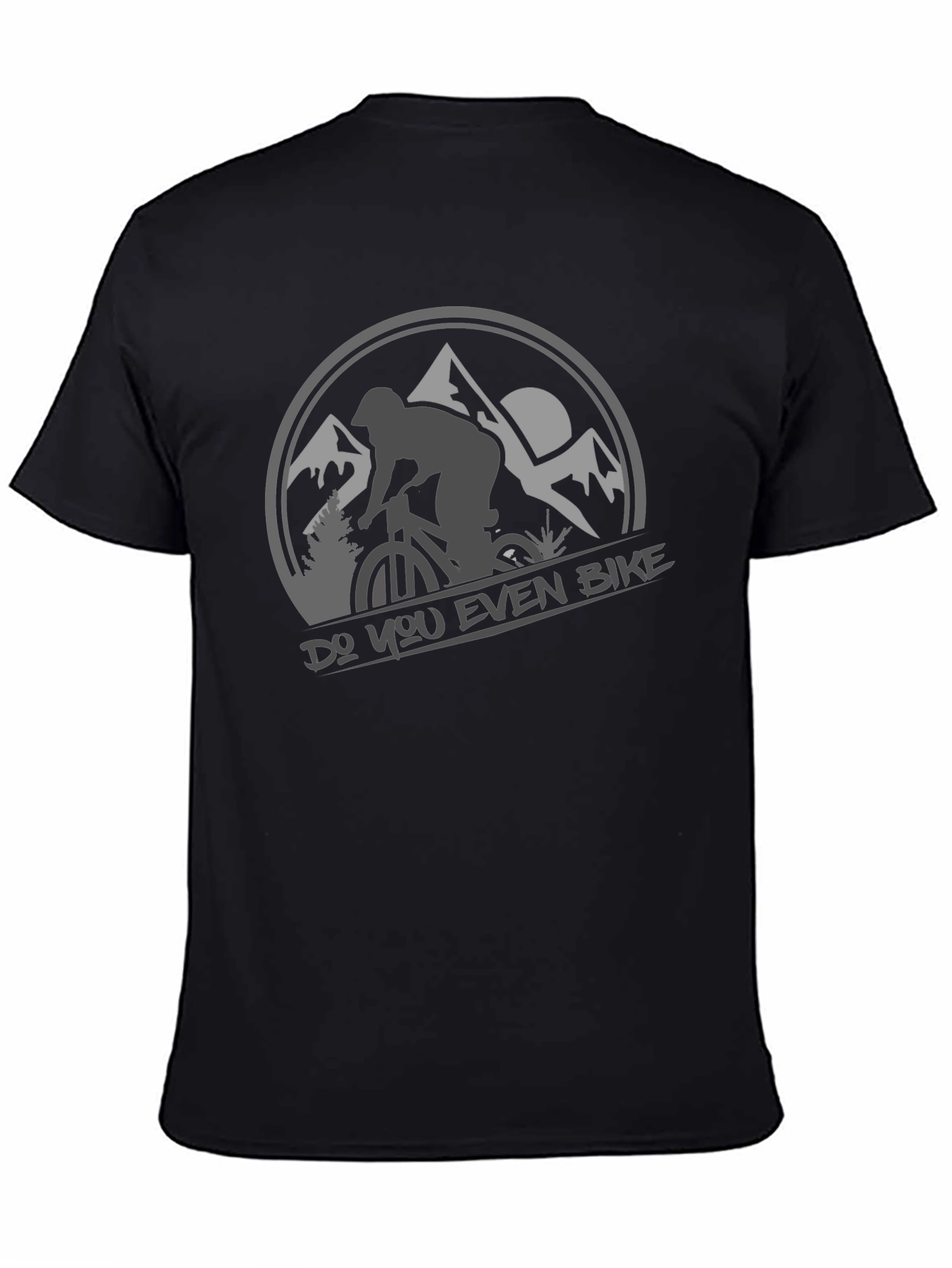 Mountain Biker T-Shirt - Do You Even Bike?