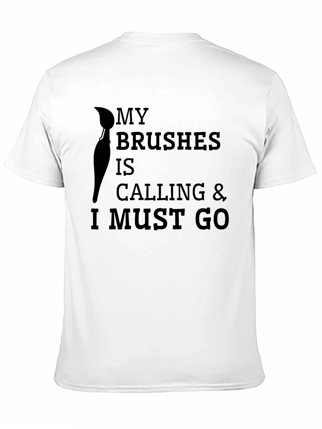 My Brushes Are Calling Funny Artist T-Shirt