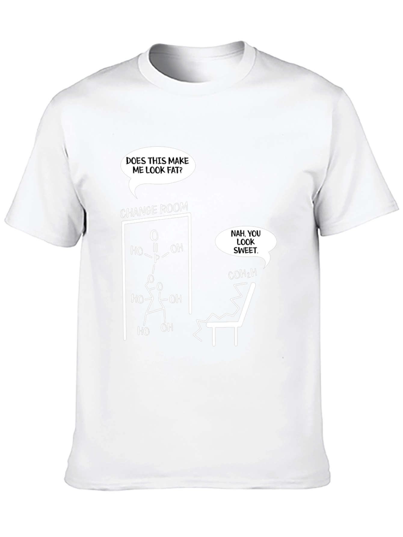 Funny Chemistry T-Shirt: Does This Make Me Look Fat?