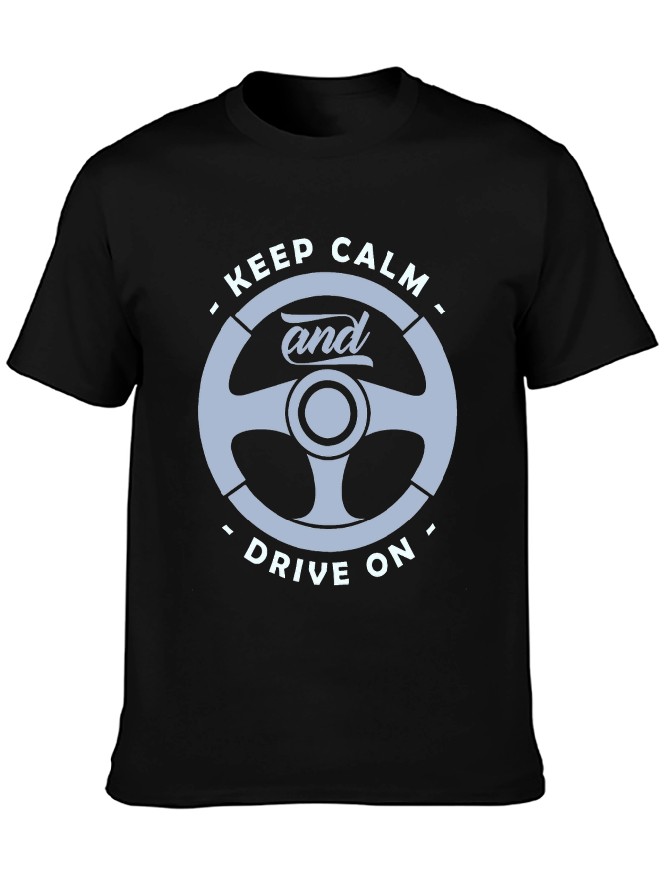 Keep Calm and Drive On T-Shirt
