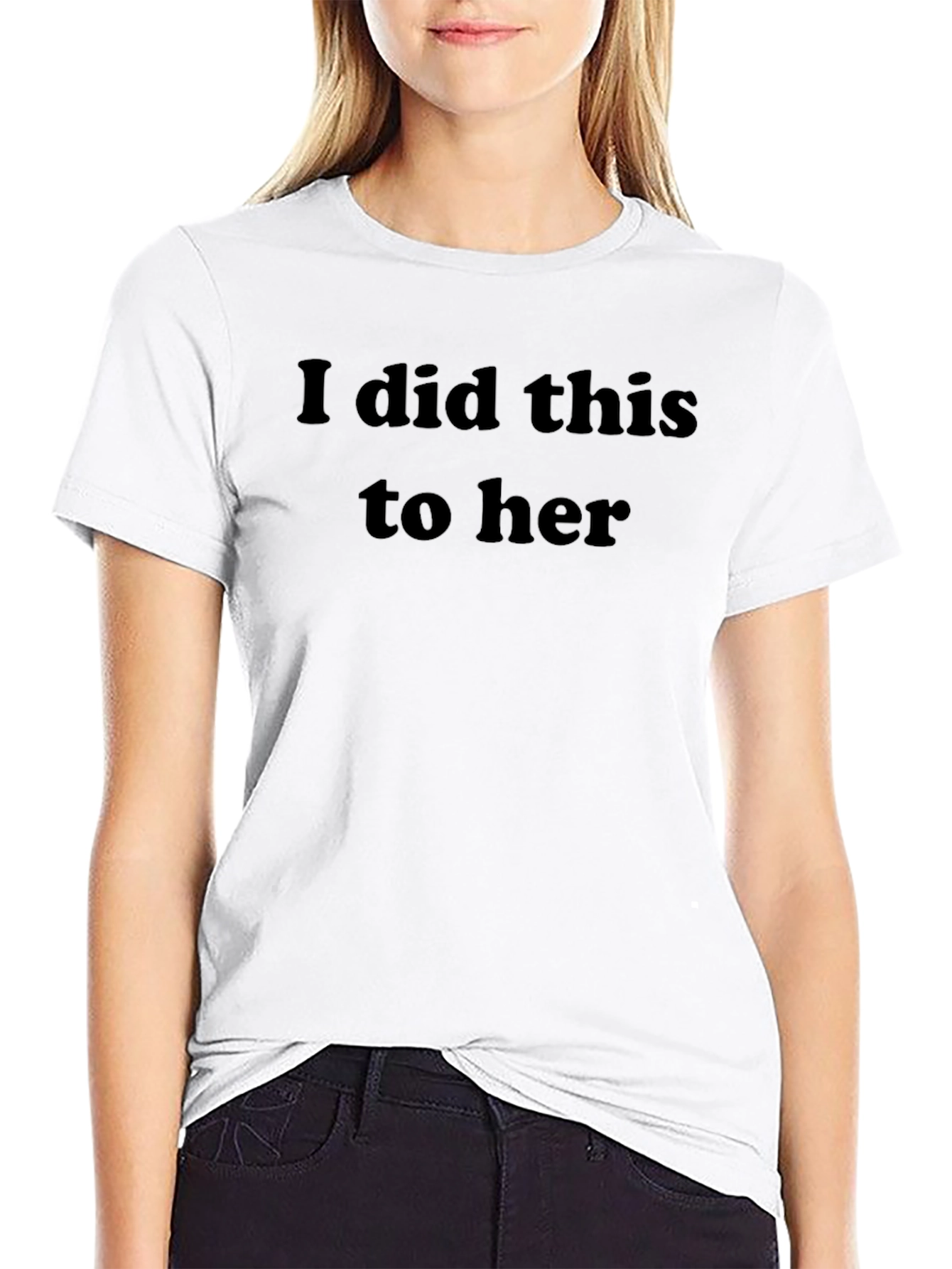 Humorous I Did This to Her Graphic Tee