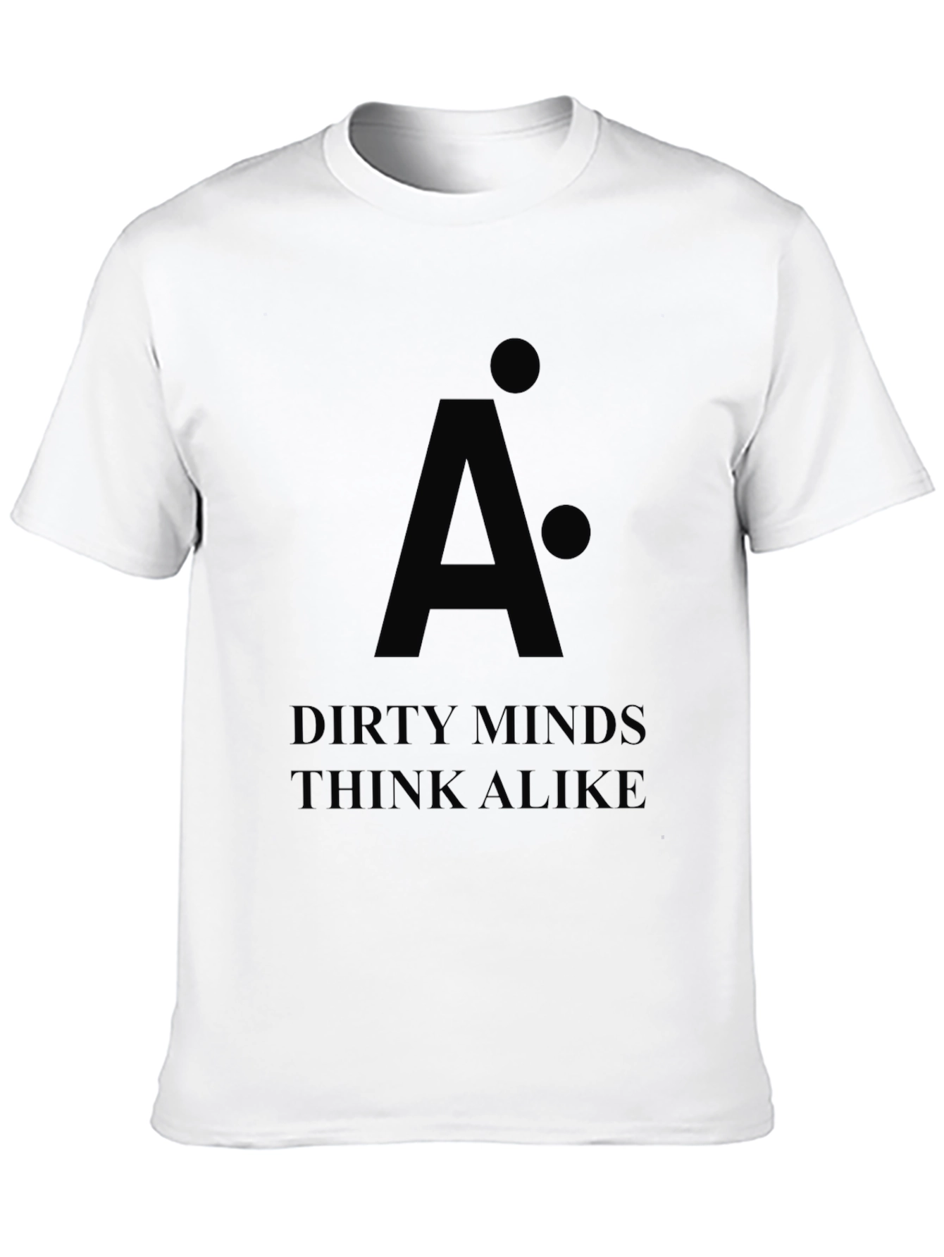 Dirty Minds Think Alike Black T-Shirt