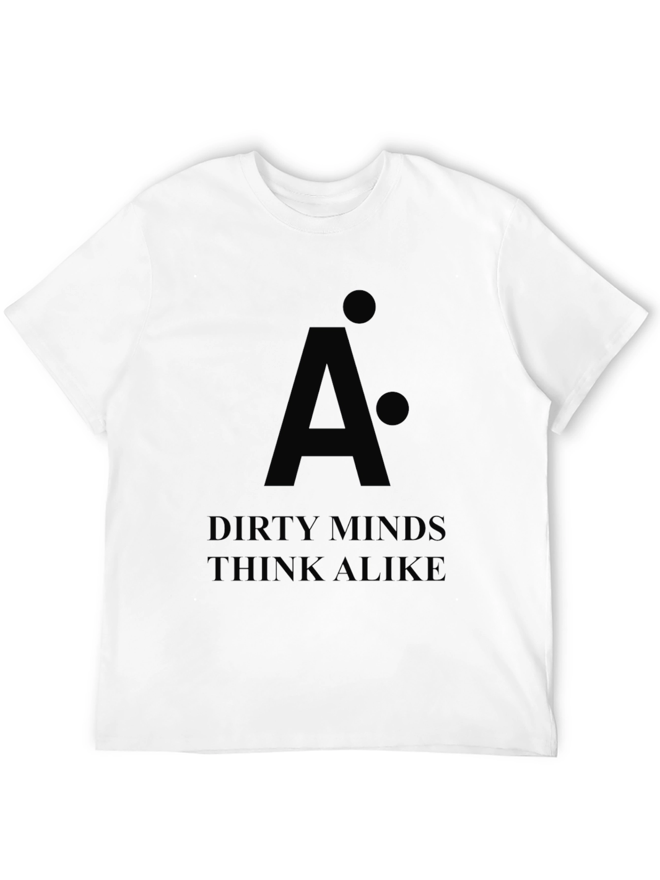 Dirty Minds Think Alike Black T-Shirt