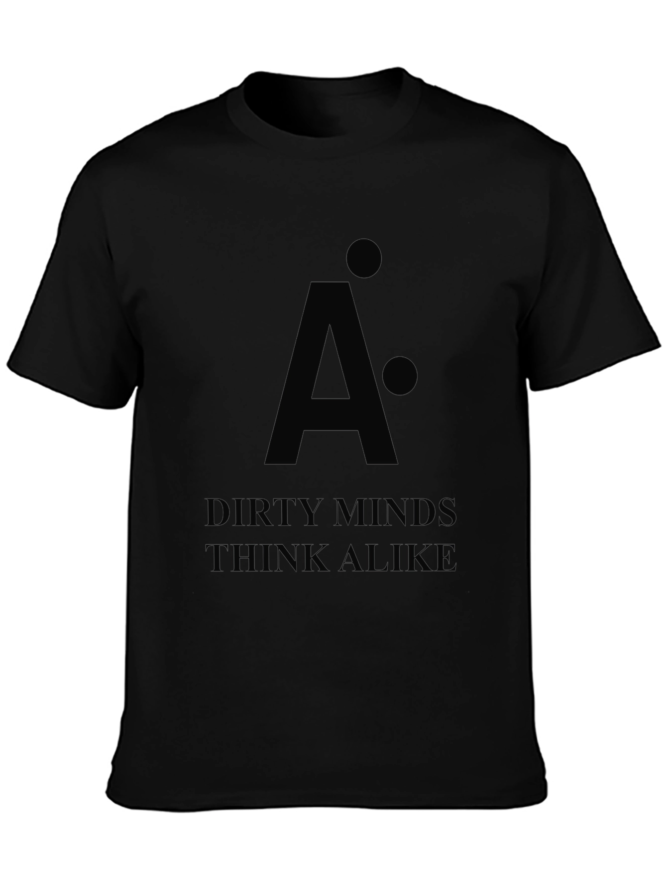 Dirty Minds Think Alike Black T-Shirt