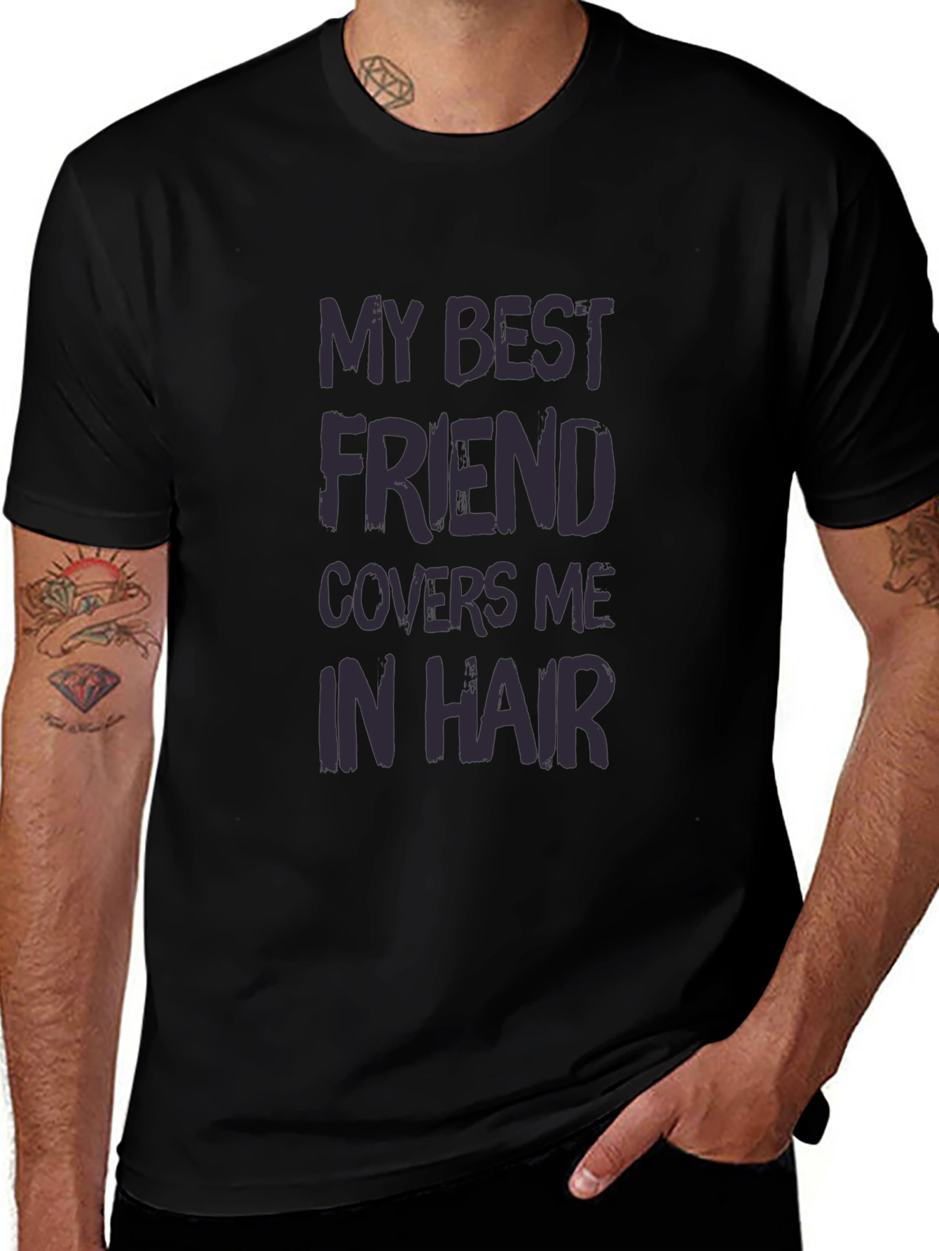 My Best Friend Covers Me In Hair T-Shirt