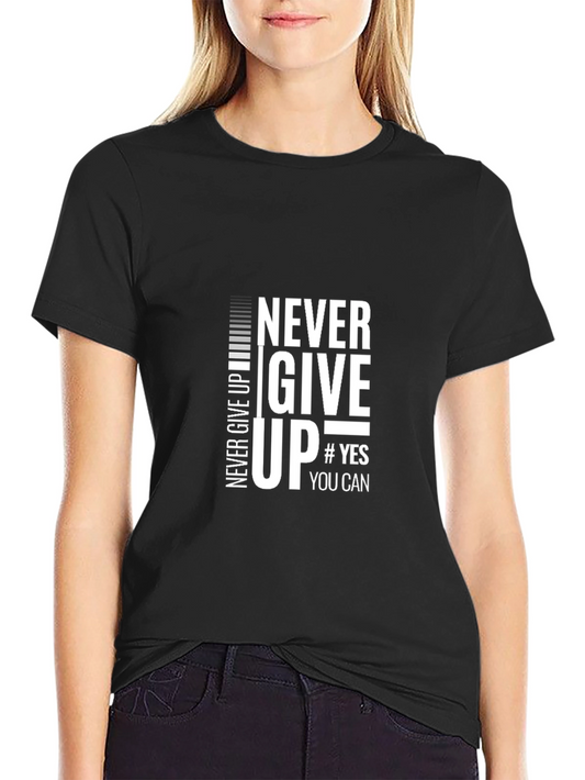 Never Give Up Motivational Black T-Shirt