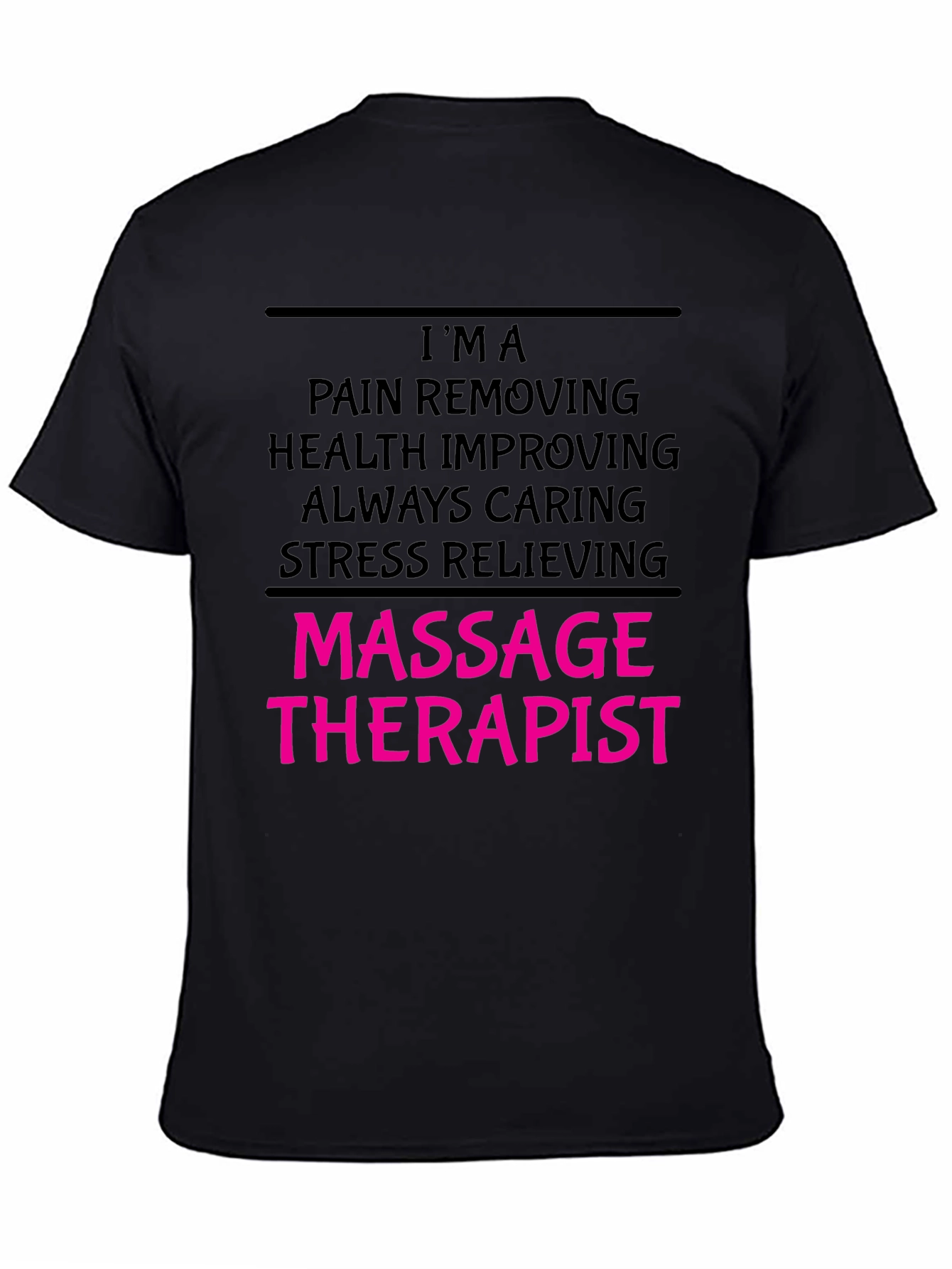 Massage Therapist T-Shirt - Pain Removing Health Improving