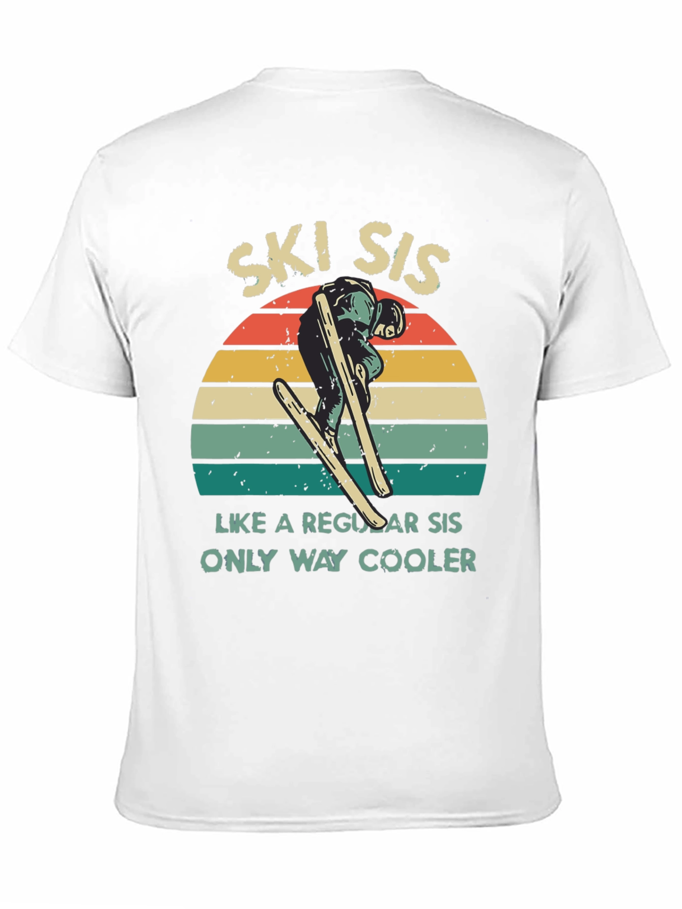 Ski Sis T-Shirt: Cooler Than Regular