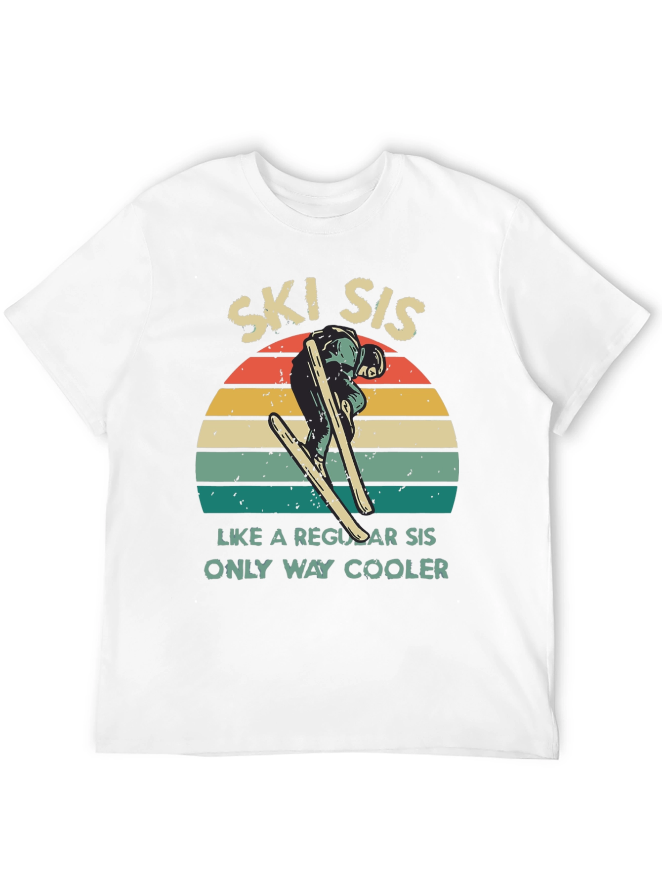 Ski Sis T-Shirt: Cooler Than Regular