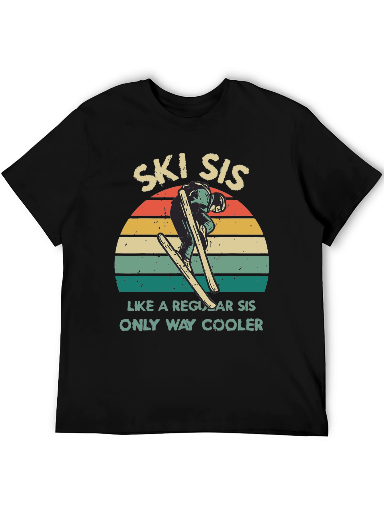 Ski Sis T-Shirt: Cooler Than Regular