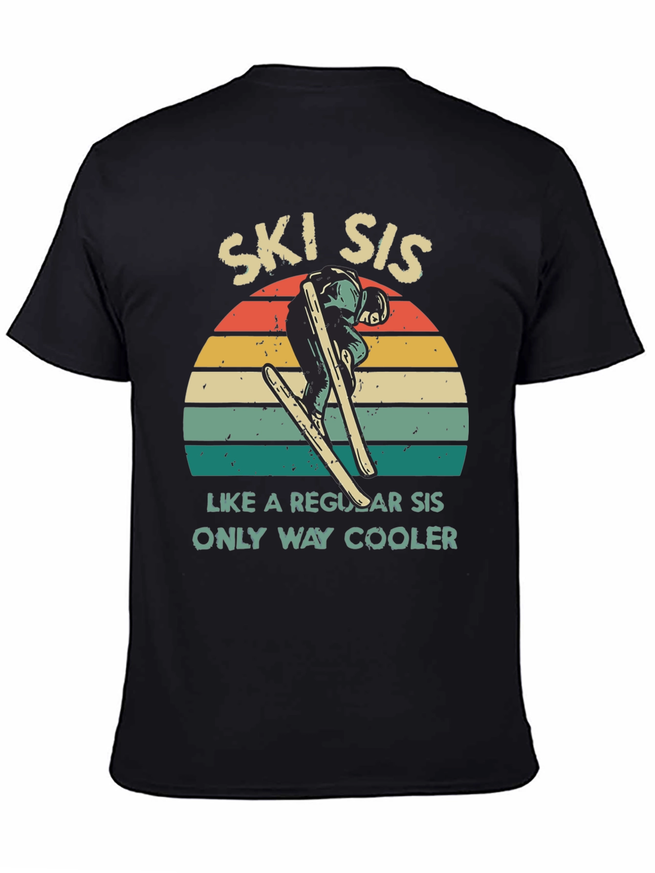 Ski Sis T-Shirt: Cooler Than Regular