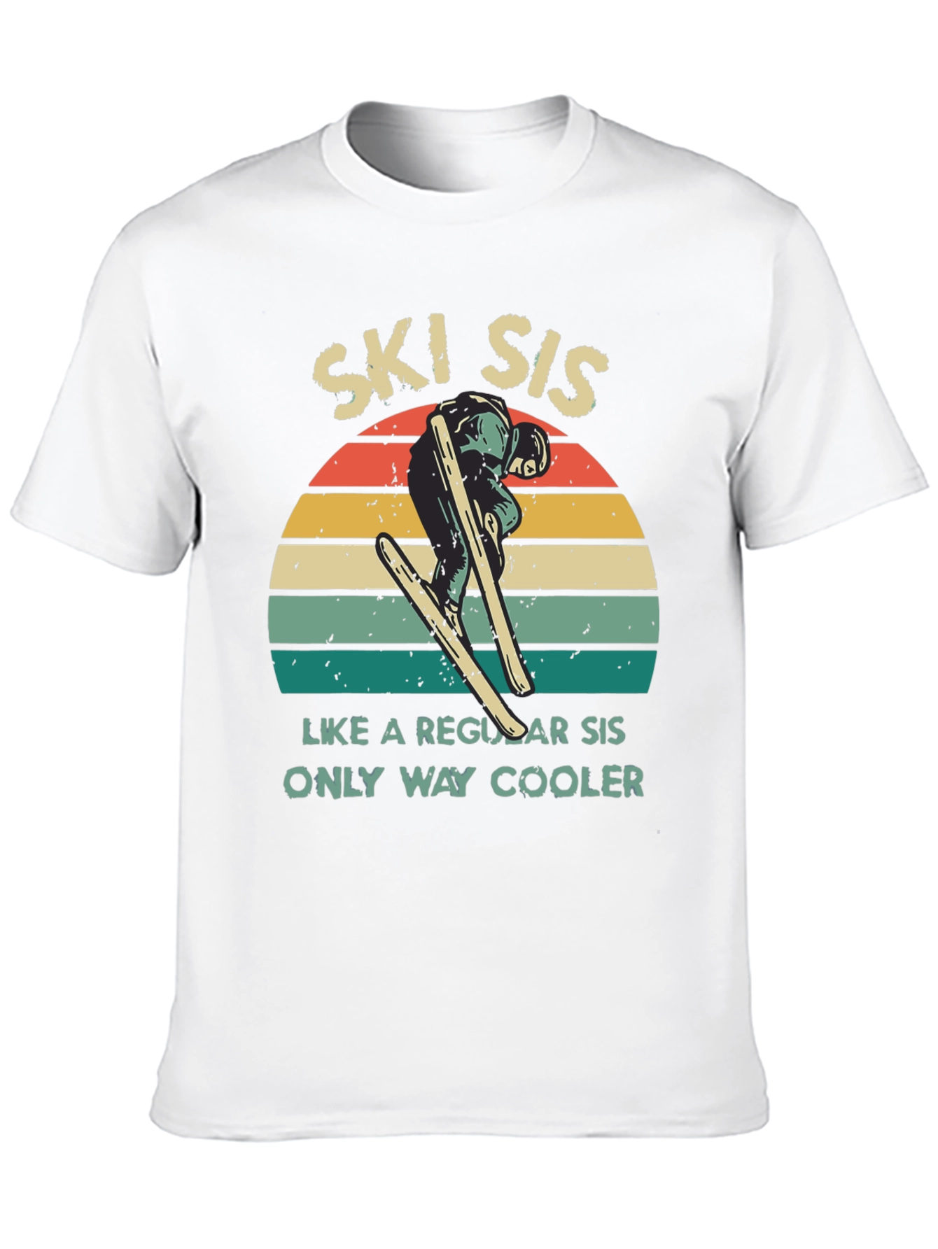 Ski Sis T-Shirt: Cooler Than Regular