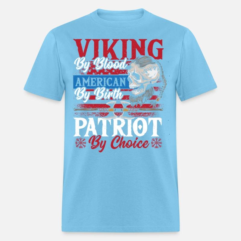 Viking By Blood American By Birth Patriot By