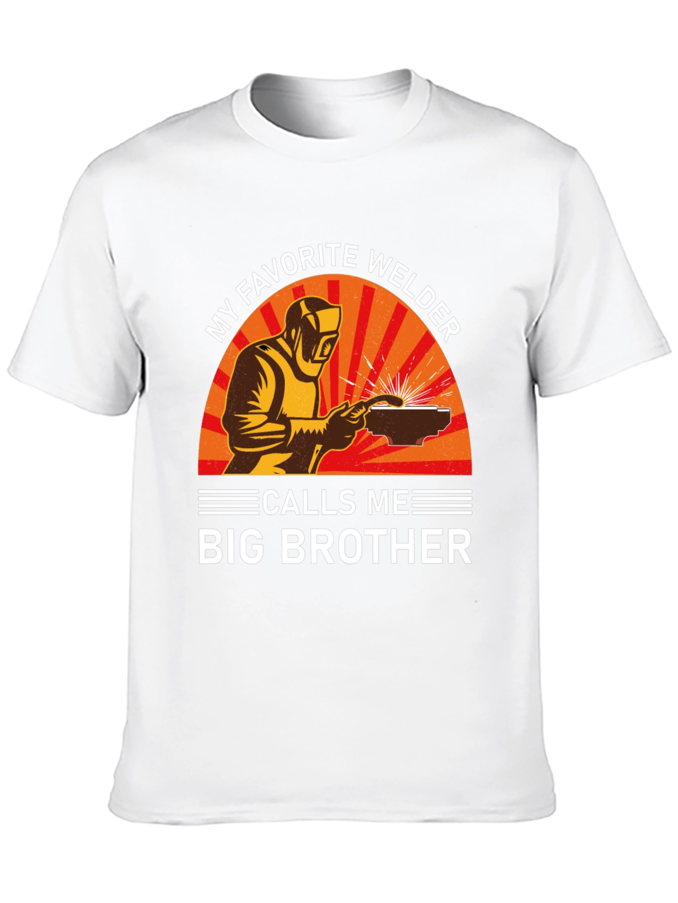 My Favorite Welder Calls Me Big Brother T-Shirt