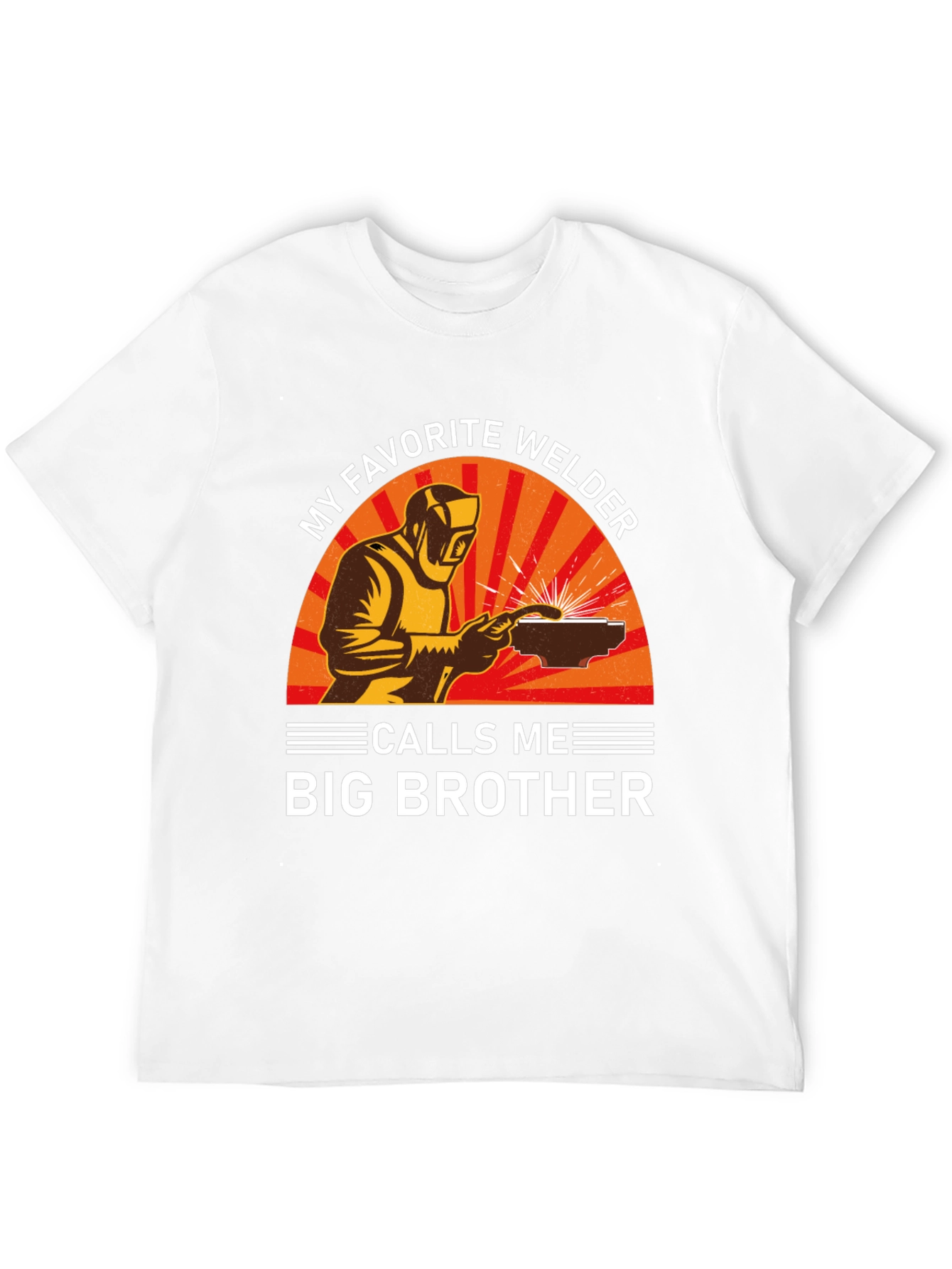 My Favorite Welder Calls Me Big Brother T-Shirt