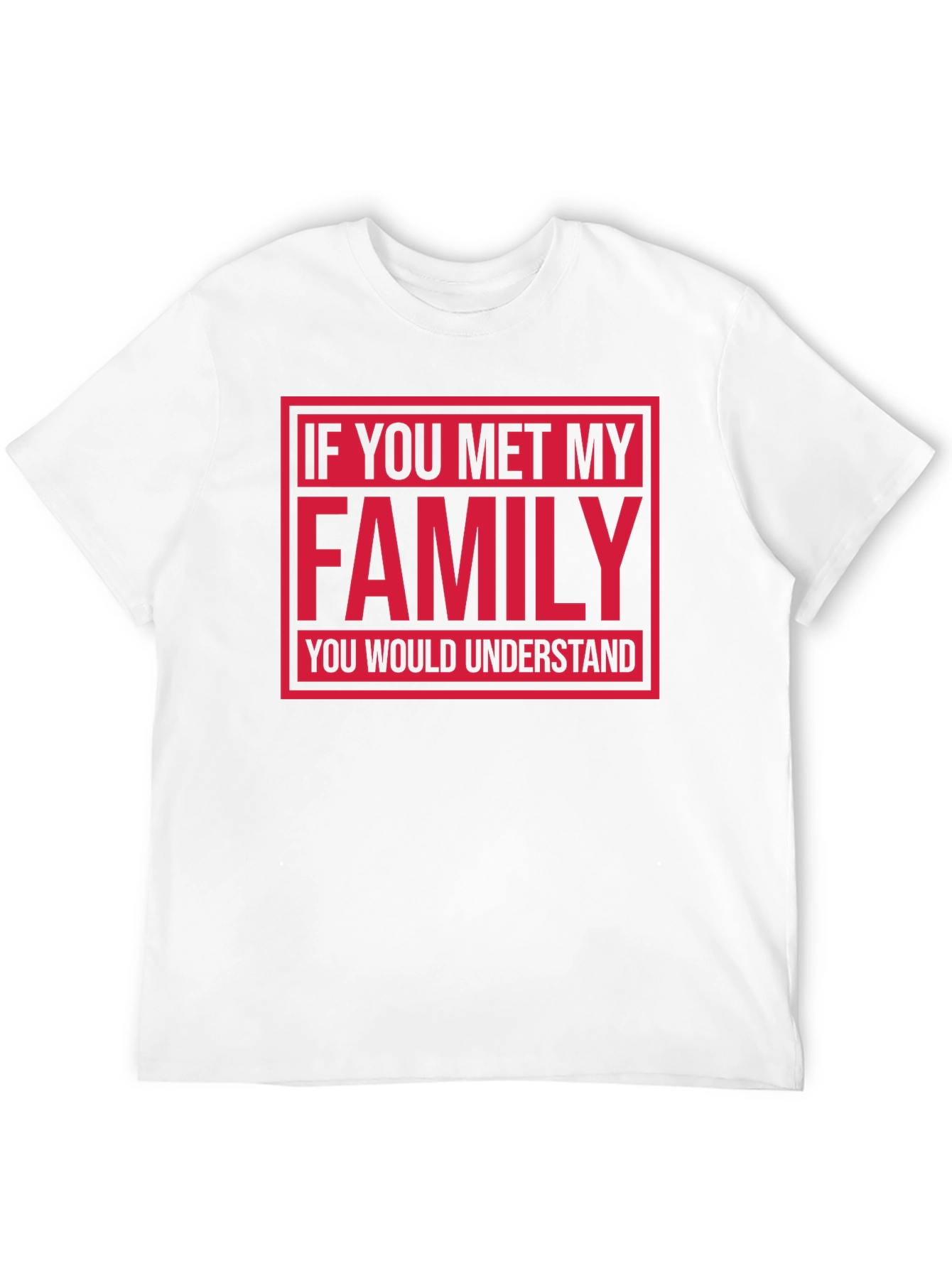 Family Humor Graphic T-Shirt