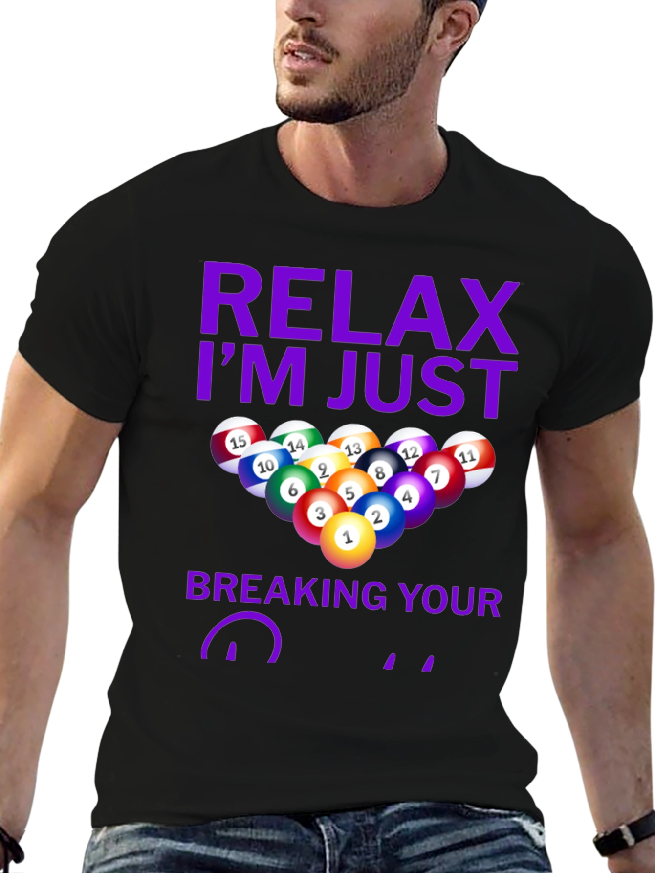 Relax Im Just Breaking Your Balls T-Shirt