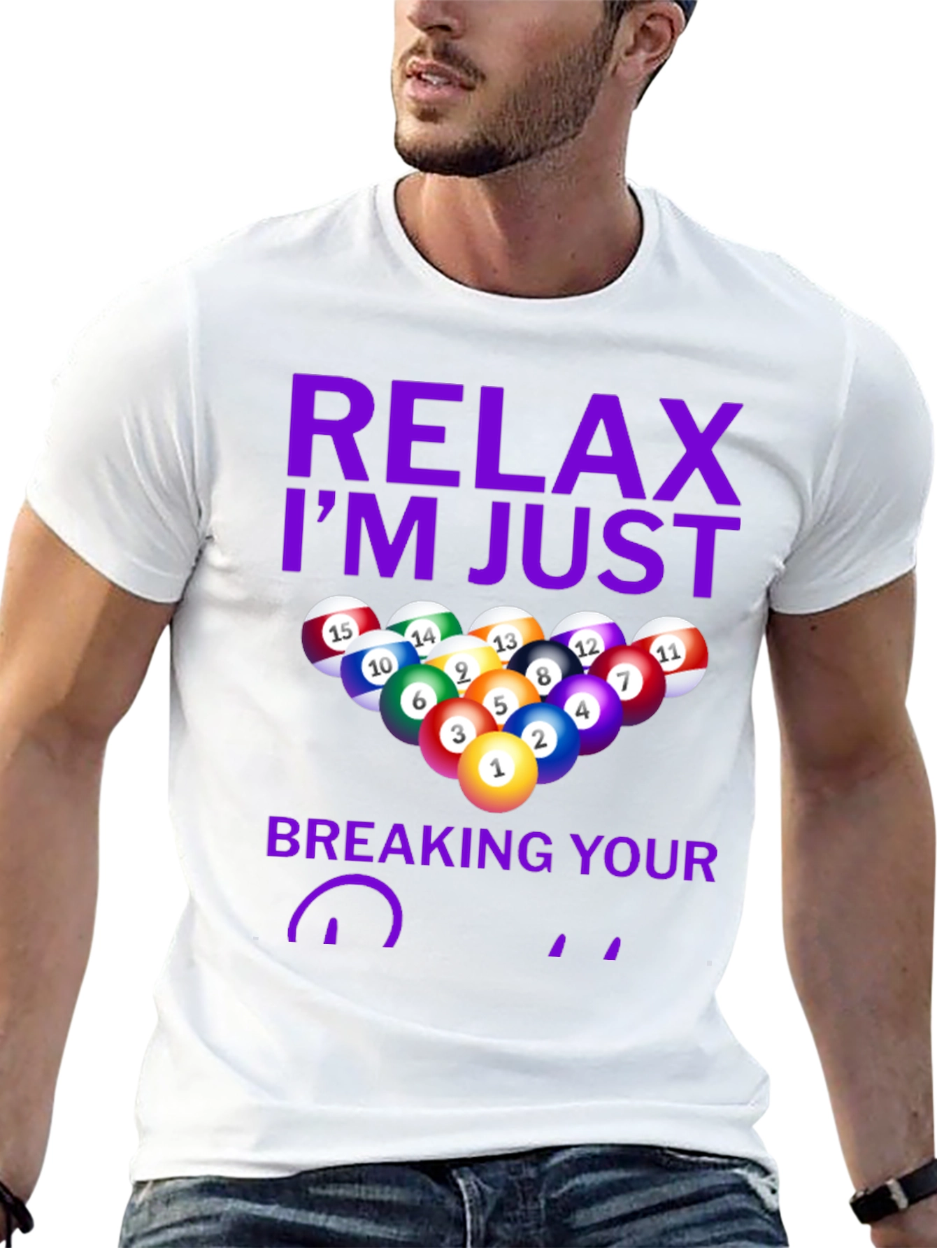 Relax Im Just Breaking Your Balls T-Shirt